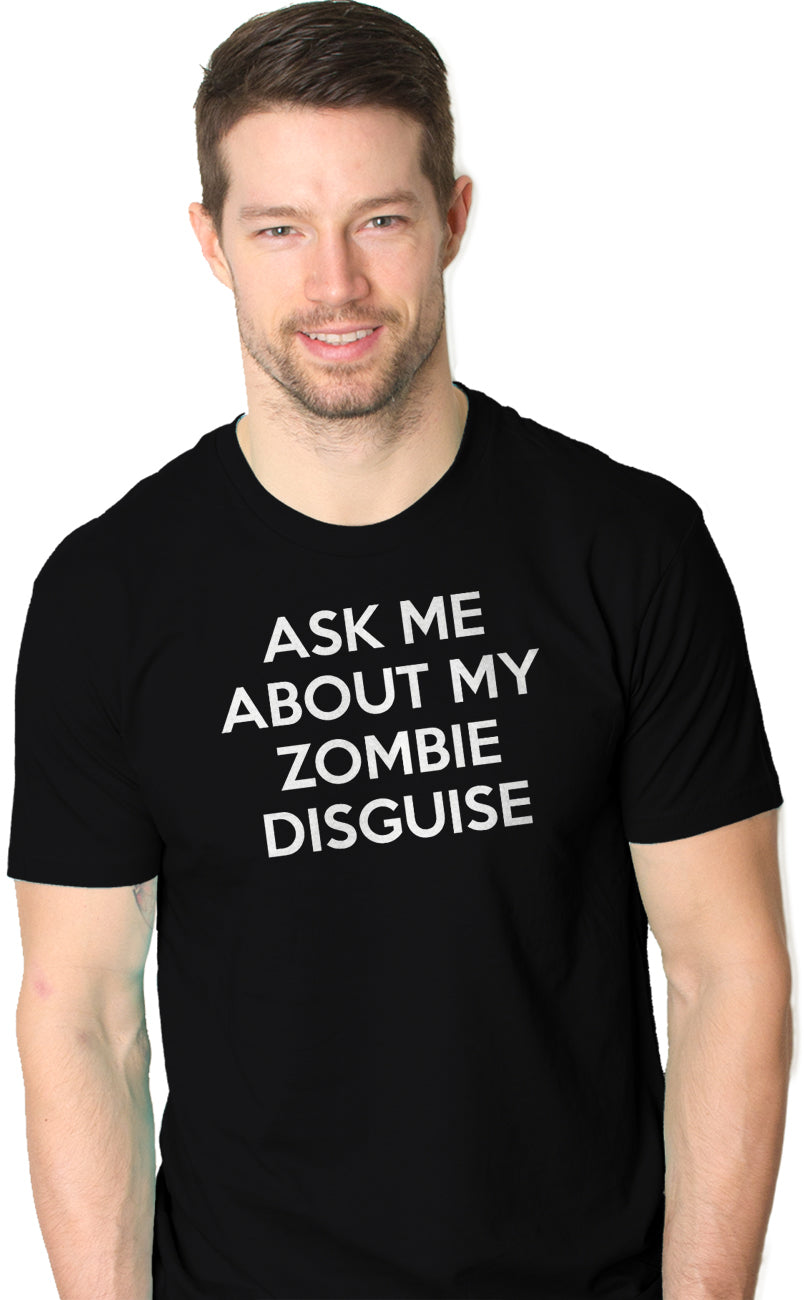 Ask Me About My Zombie Disguise Flip Men's T Shirt