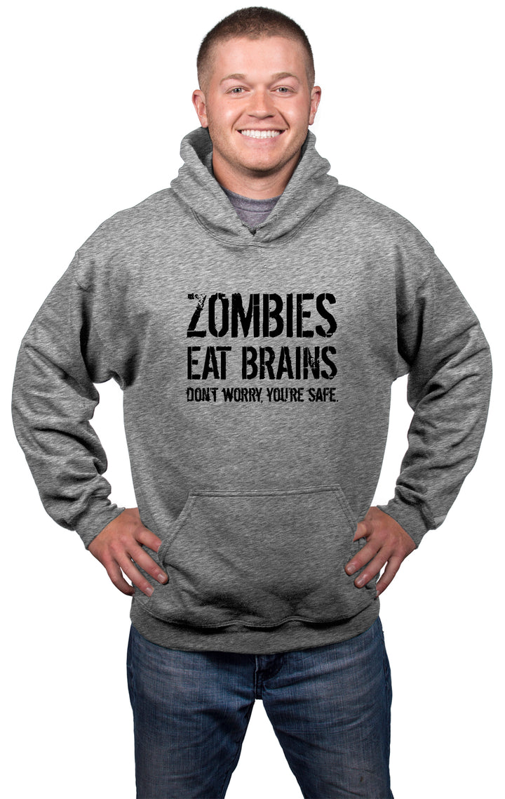 Zombies Eat Brains, You're Safe Hoodie