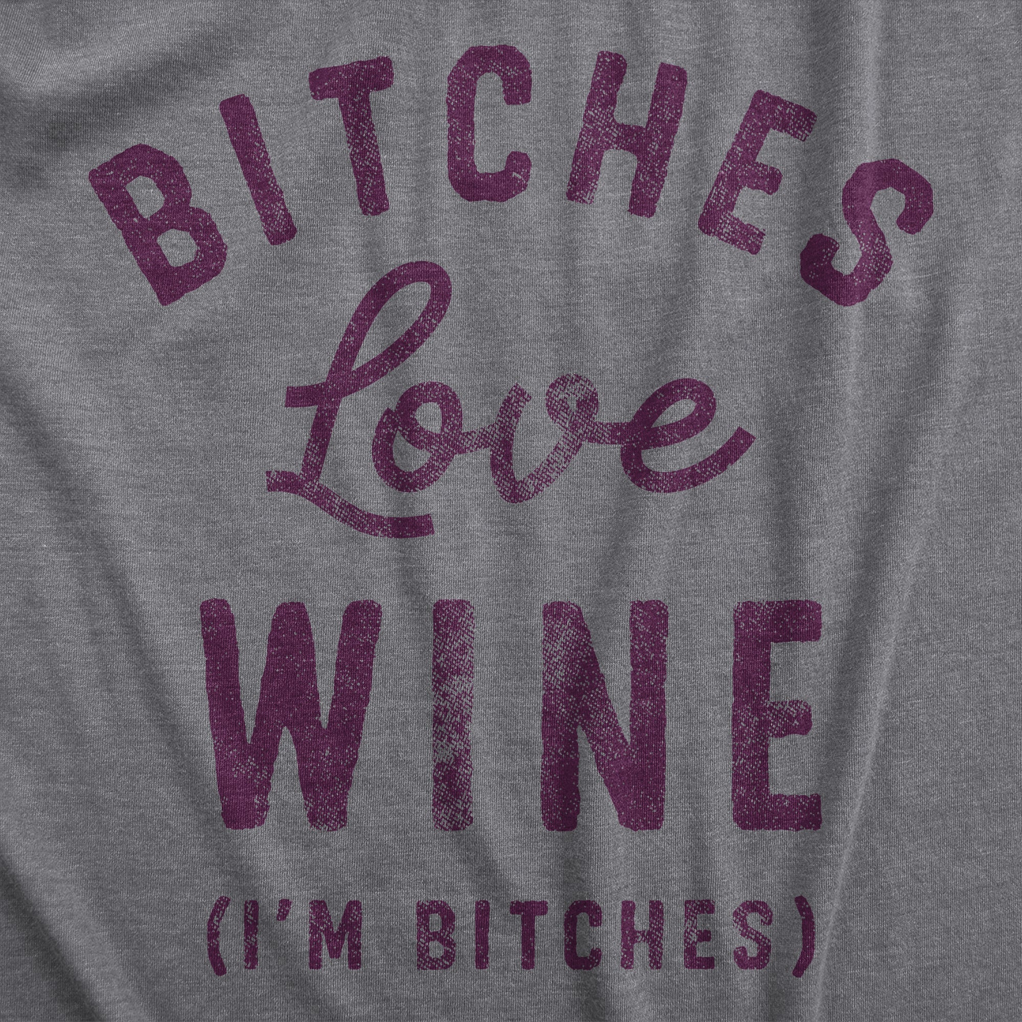 Funny Dark Heather Grey Bitches Love Wine Womens T Shirt Nerdy wine Tee