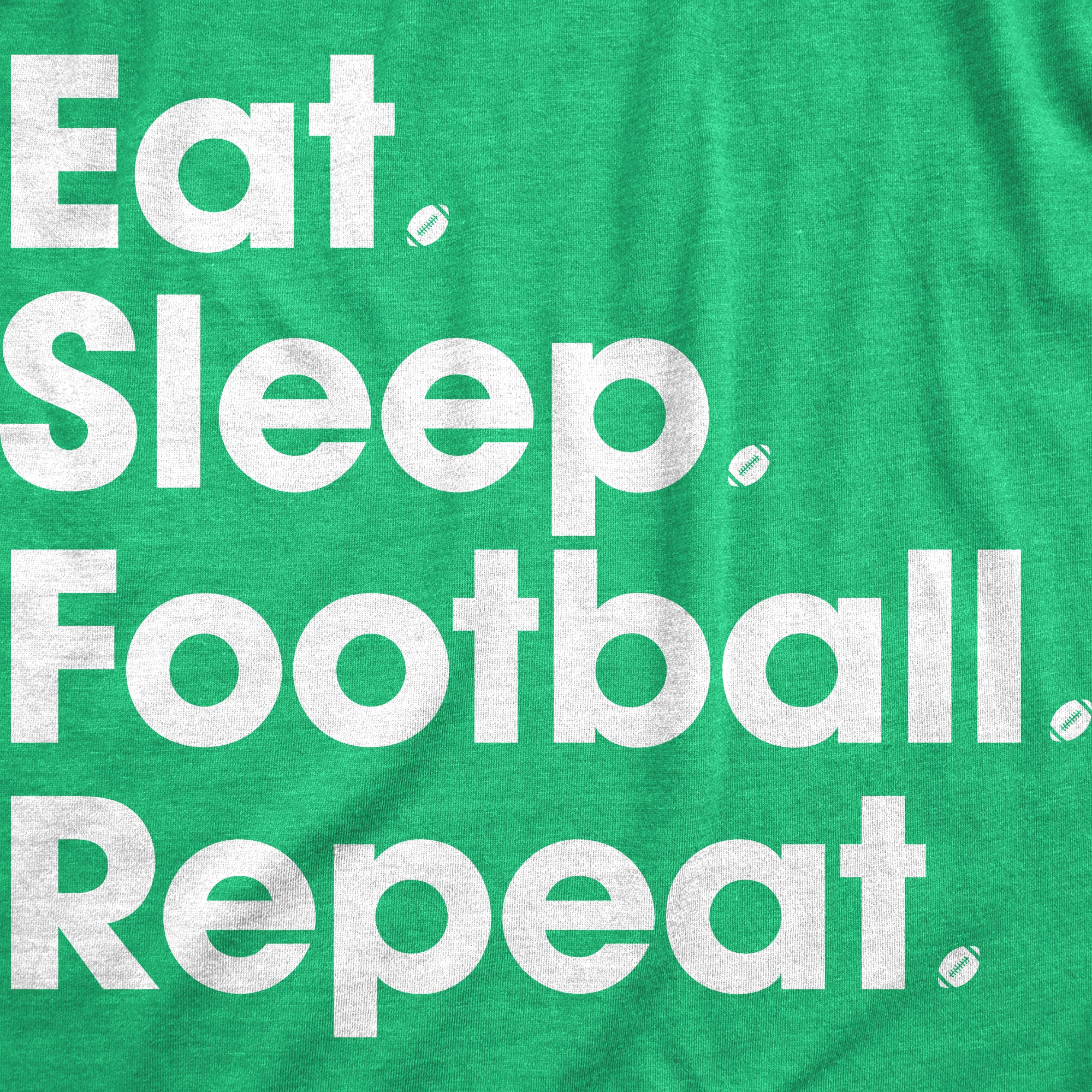 Funny Heather Green Eat Sleep Football Repeat Mens T Shirt Nerdy Father's Day Football Tee
