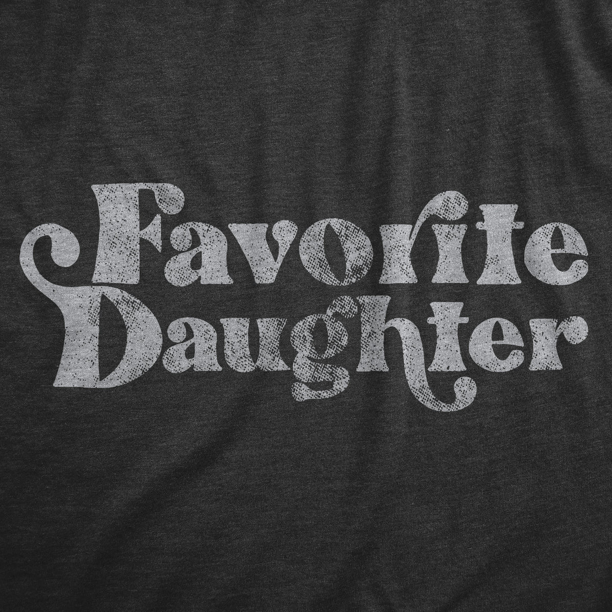 Favorite Daughter Women&#39;s T Shirt