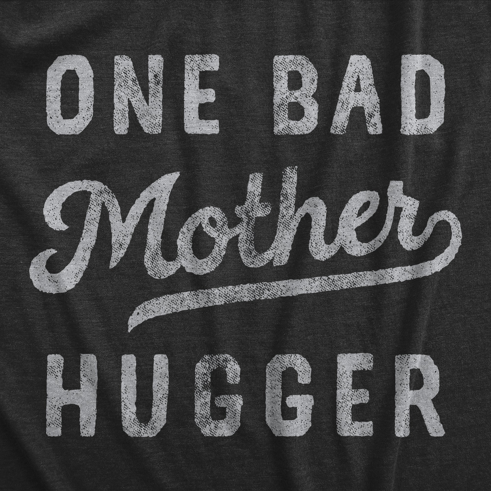 Funny Heather Black One Bad Mother Hugger Onesie Nerdy Mother's Day Sarcastic Tee