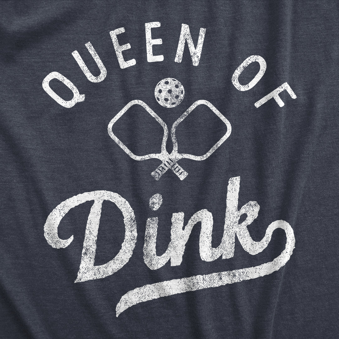 Queen Of Dink Women's T Shirt