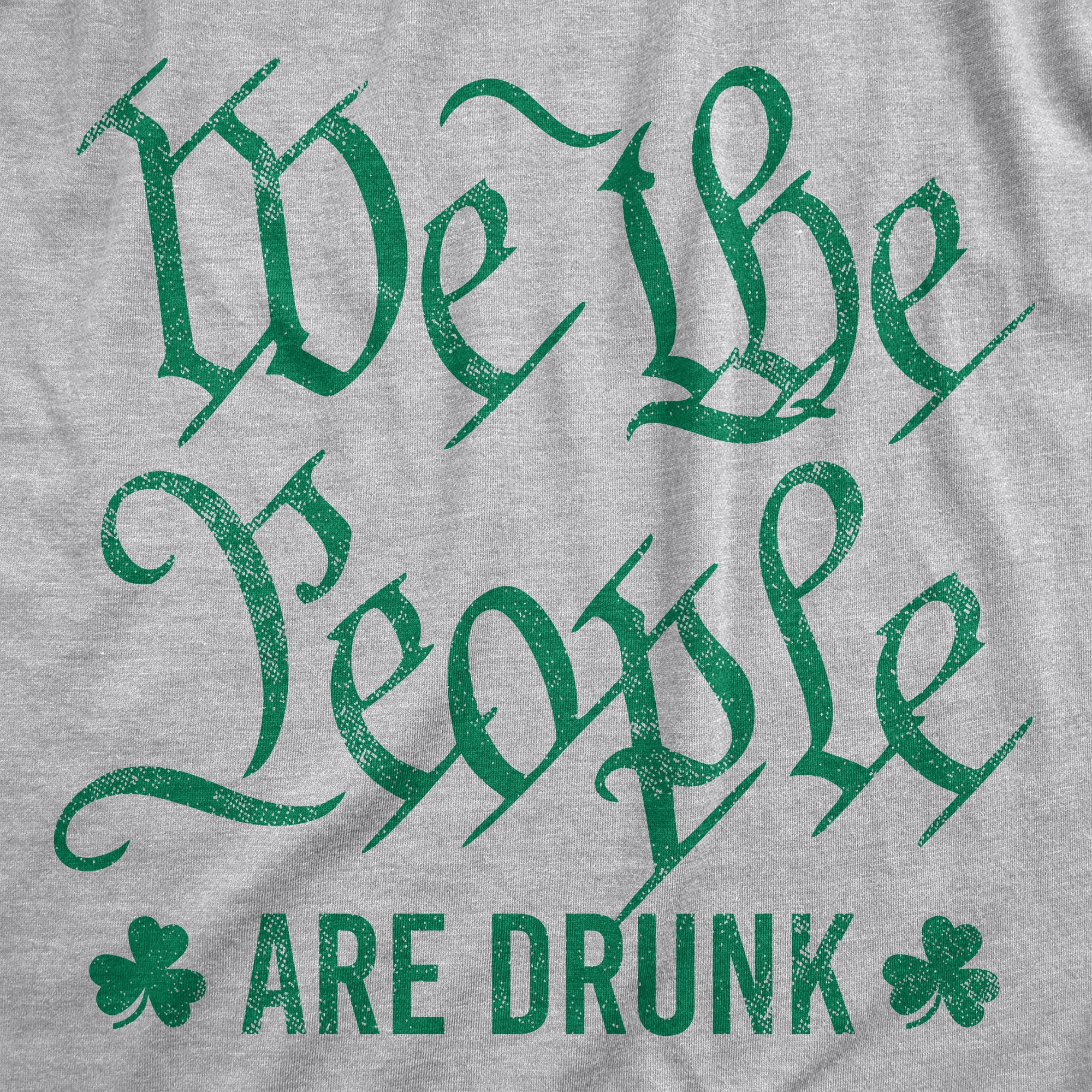 Funny Light Heather Grey - DRUNK We The People Are Drunk Hoodie Nerdy Saint Patrick's Day Drinking Tee