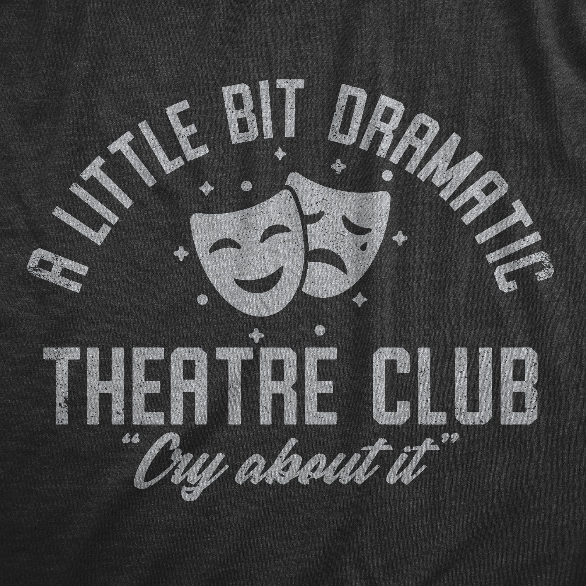 Funny Heather Black - DRAMATIC A Little Bit Dramatic Theatre Club Onesie Nerdy Sarcastic Tee