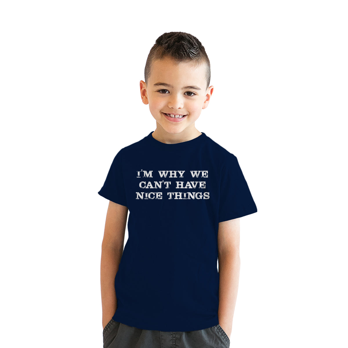 Im Why We Cant Have Nice Things Youth T Shirt