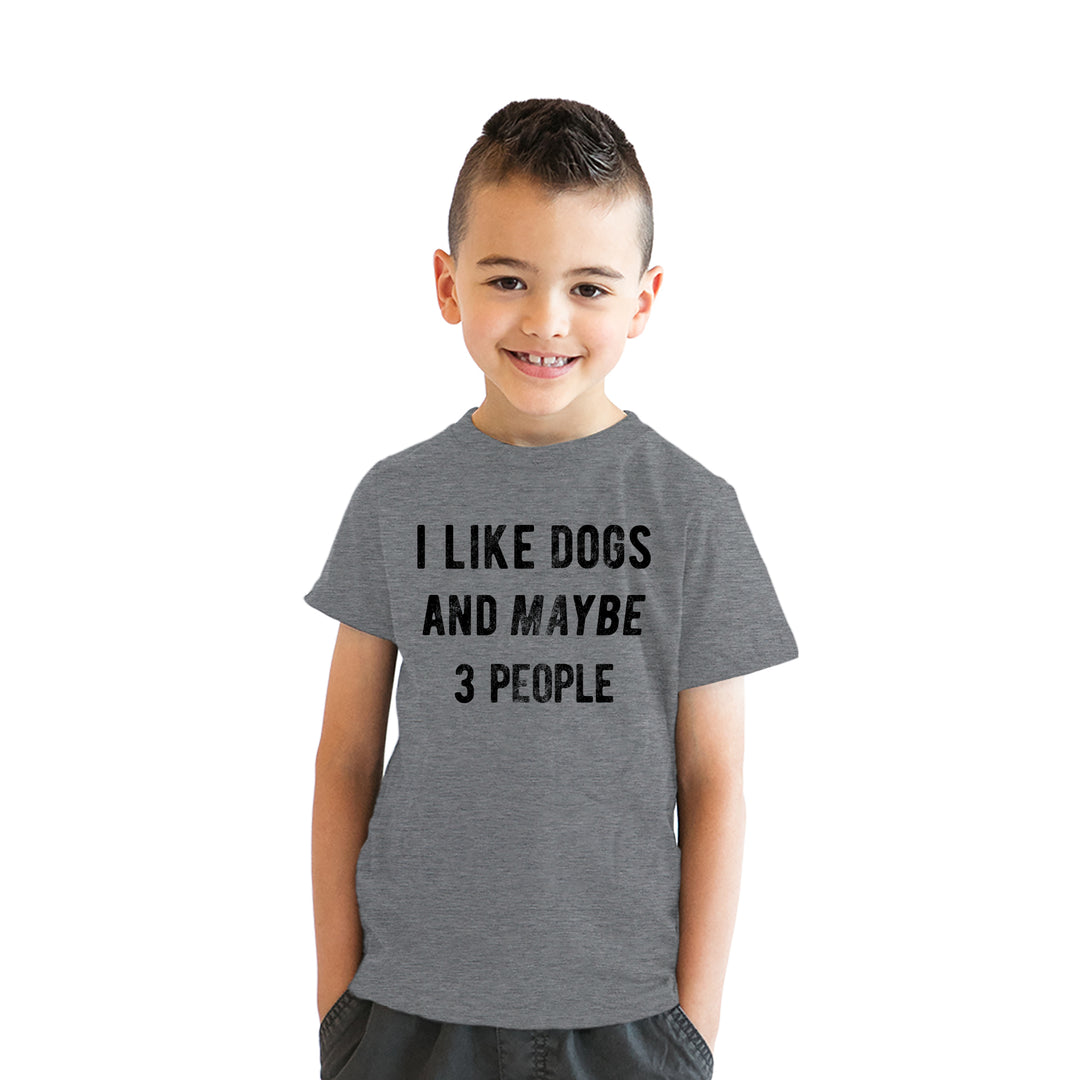 I Like Dogs And Maybe 3 People Youth T Shirt