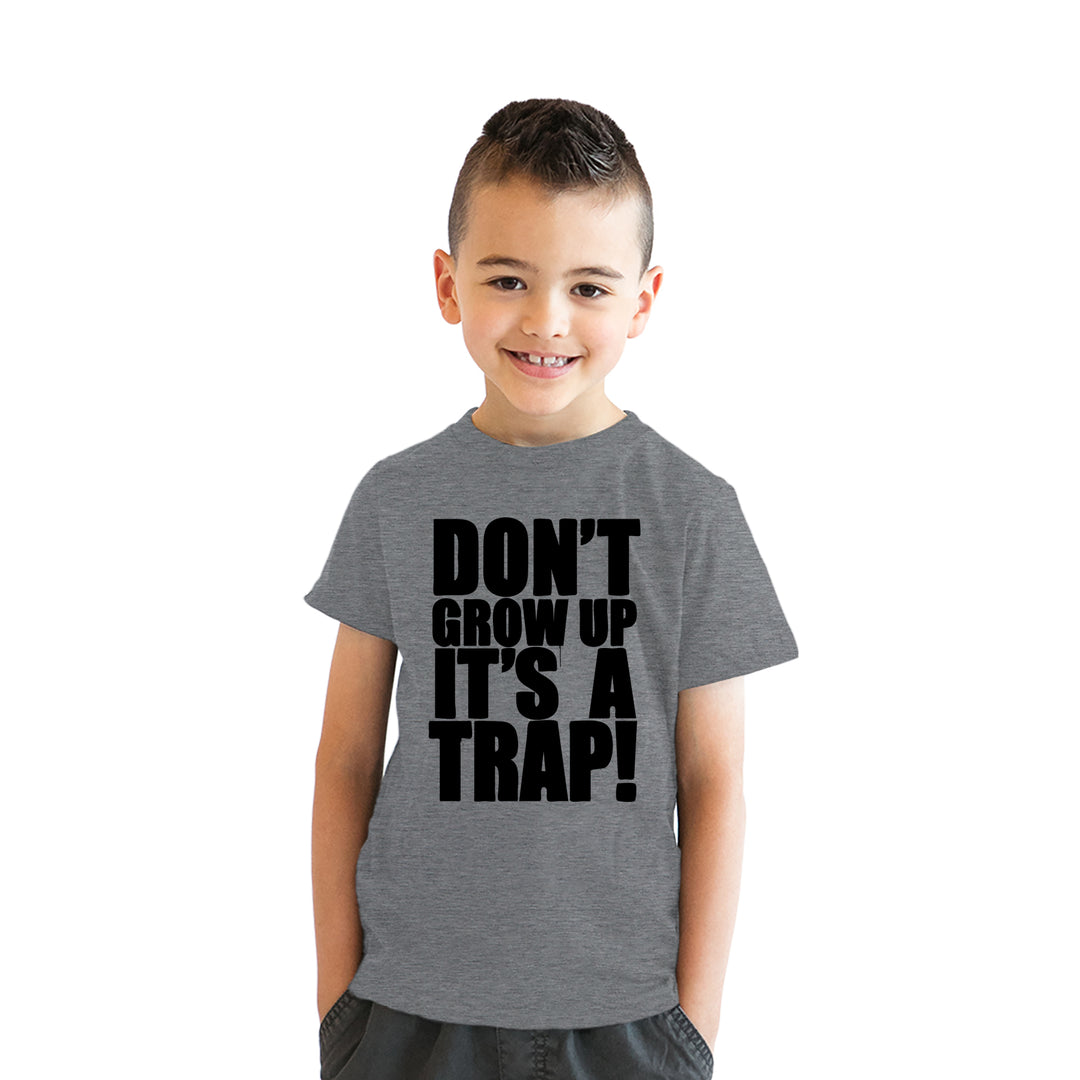 Dont Grow Up Its A Trap Youth T Shirt
