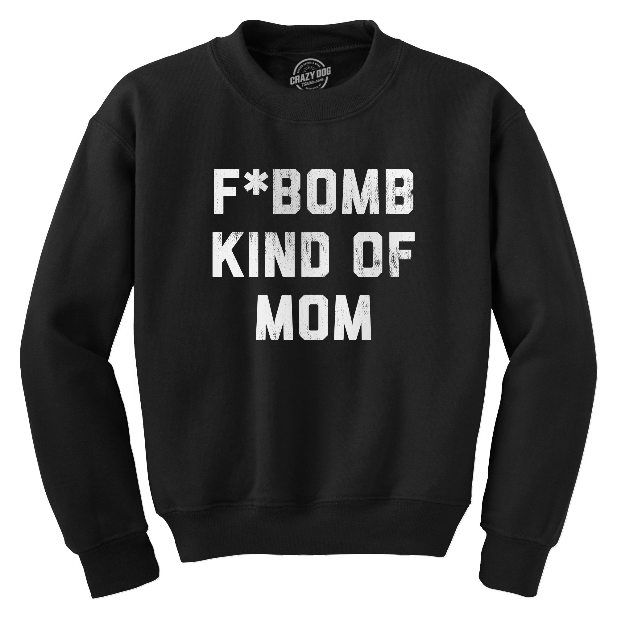 Funny Black - FBOMB F Bomb Kind Of Mom Sweatshirt Nerdy Sarcastic Tee