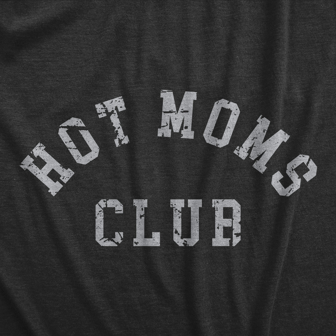 Hot Moms Club Women's T Shirt