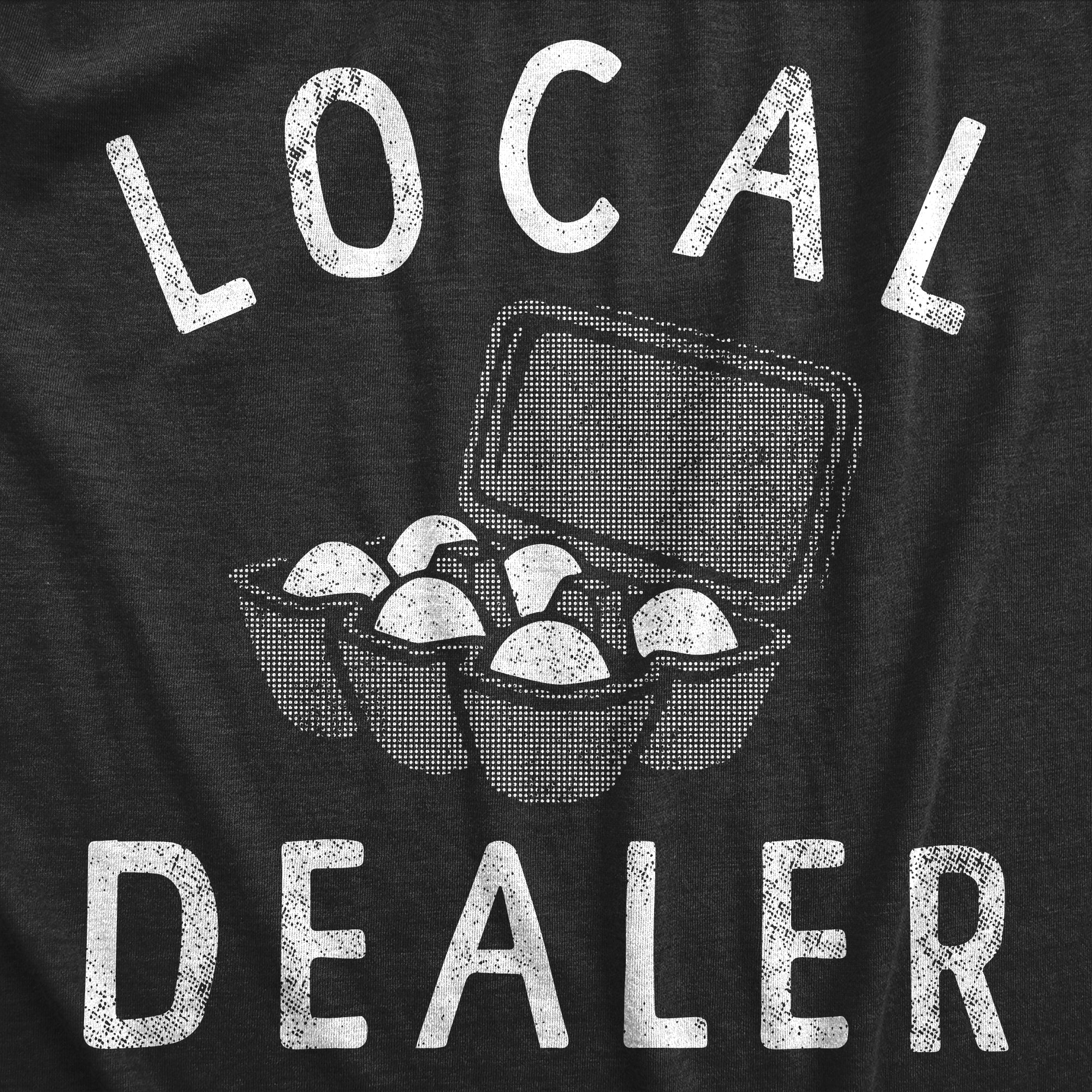 Funny Heather Black - DEALER Local Egg Dealer Mens T Shirt Nerdy Easter Sarcastic Tee