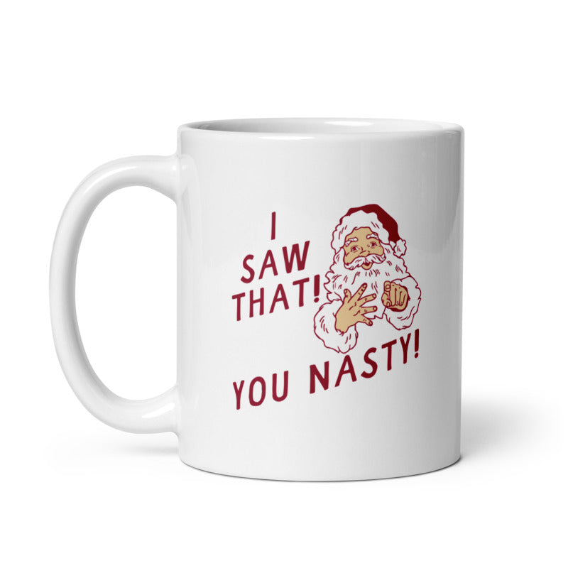 Funny White I Saw That You Nasty Coffee Mug Nerdy Christmas Sex Tee