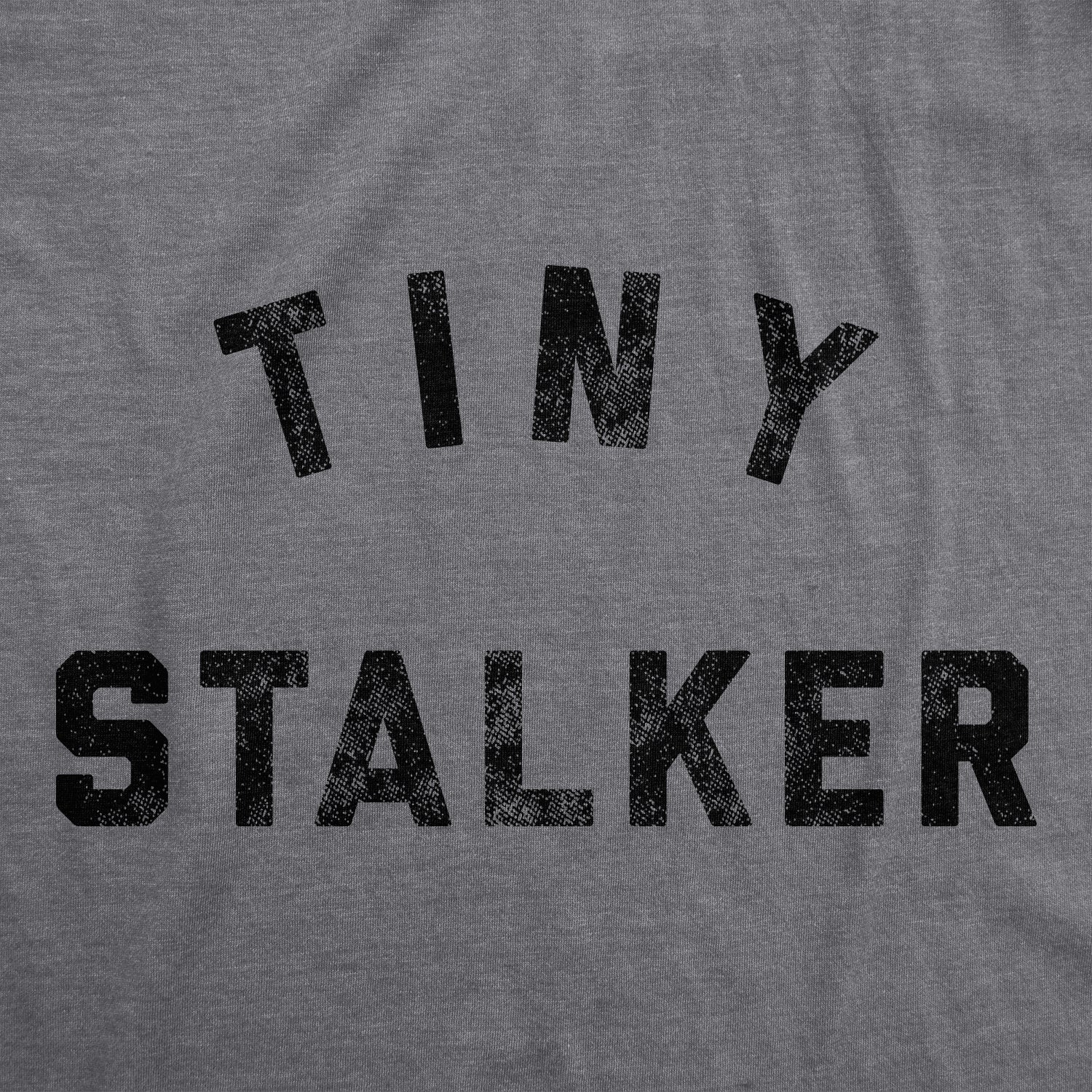 Funny Dark Heather Grey - STALKER Tiny Stalker Onesie Nerdy Sarcastic Tee