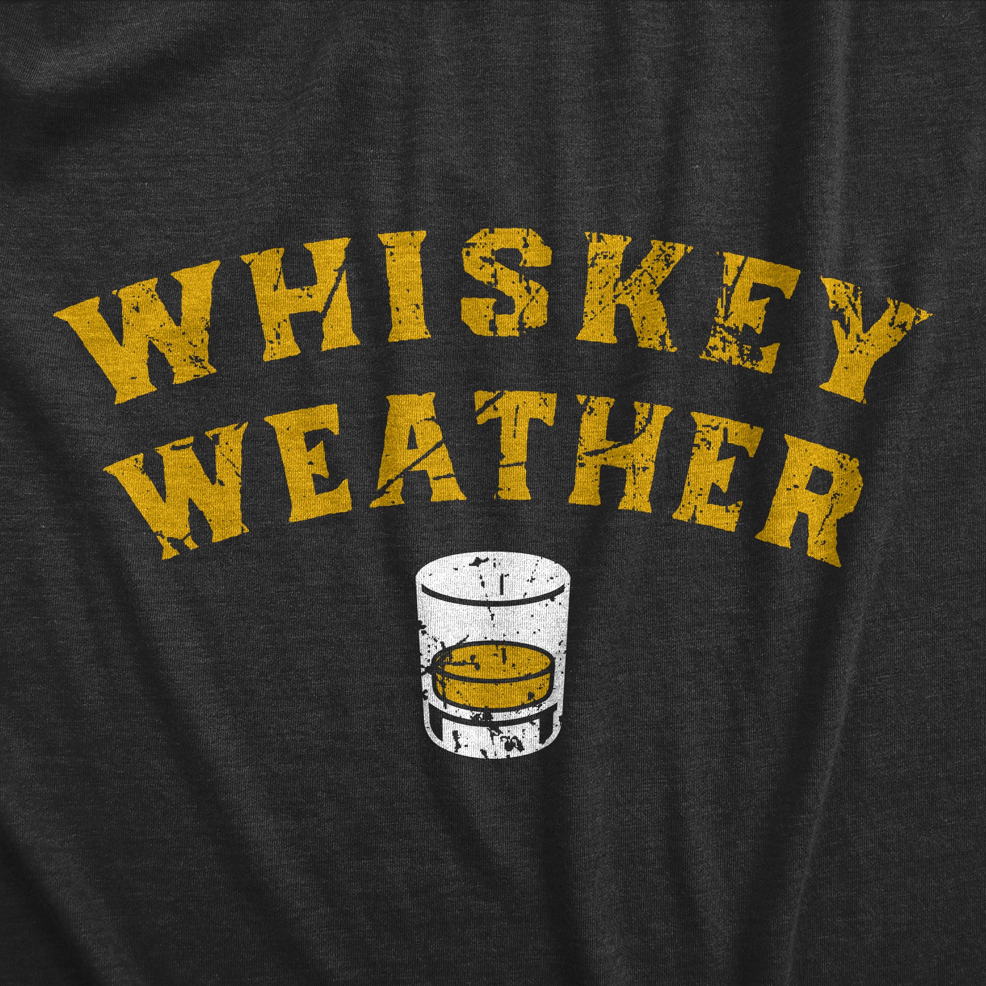 Funny Black - WHISKEY Whiskey Weather Sweatshirt Nerdy Liquor Drinking Tee