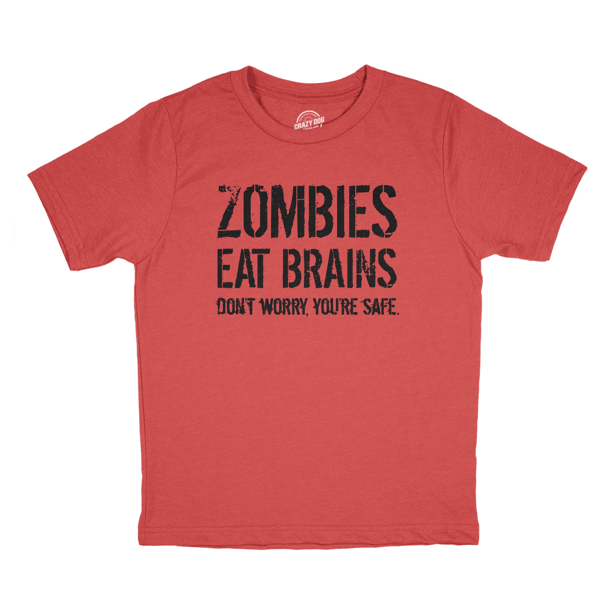 Funny Red - BRAINS Zombies Eat Brains Don't Worry You're Safe Youth T Shirt Nerdy zombie Sarcastic Tee