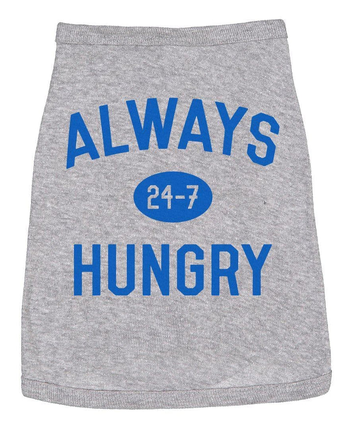 Always Hungry Dog Shirt - Crazy Dog T-Shirts