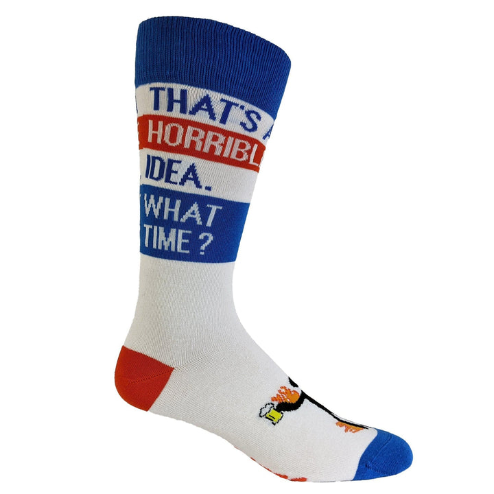 Mens That's A Horrible Idea What Time Socks  -  Crazy Dog T-Shirts