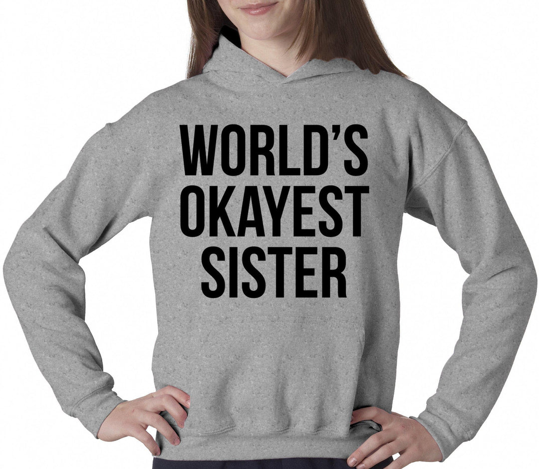 World's Okayest Sister Hoodie - Crazy Dog T-Shirts