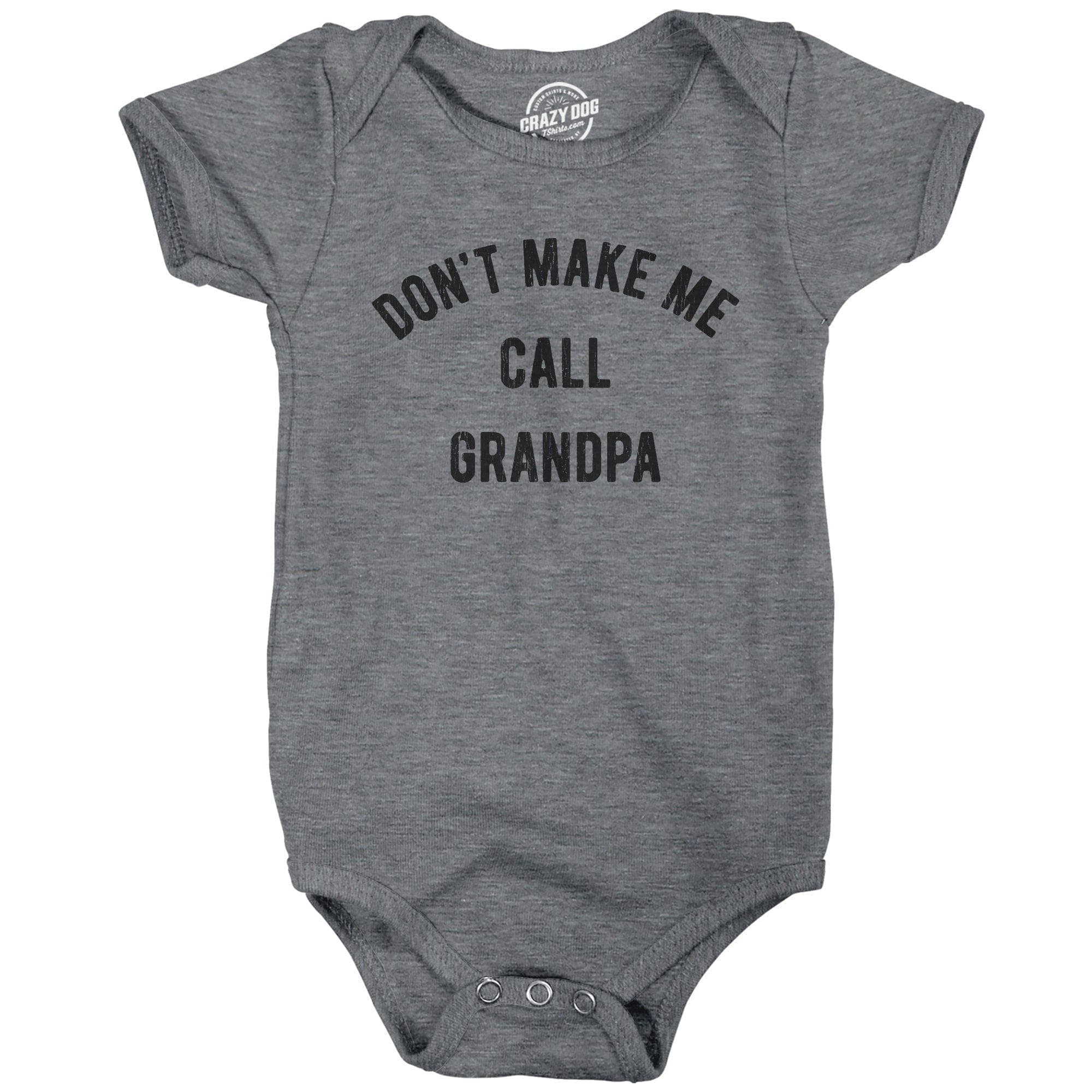 Don't Make Me Call Grandpa Baby Bodysuit - Crazy Dog T-Shirts