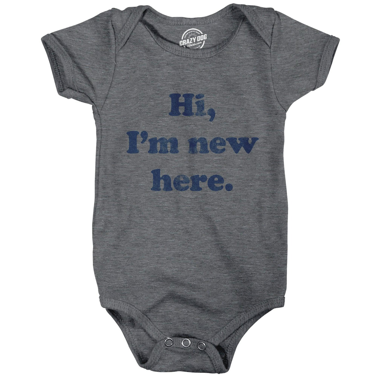 Hi, I&#39;m New Here Baby Bodysuit  -  Crazy Dog T-Shirts