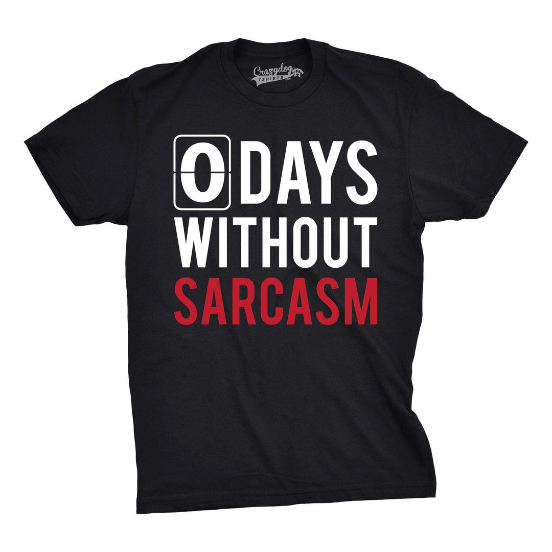 0 Days Without Sarcasm Men's Tshirt - Crazy Dog T-Shirts