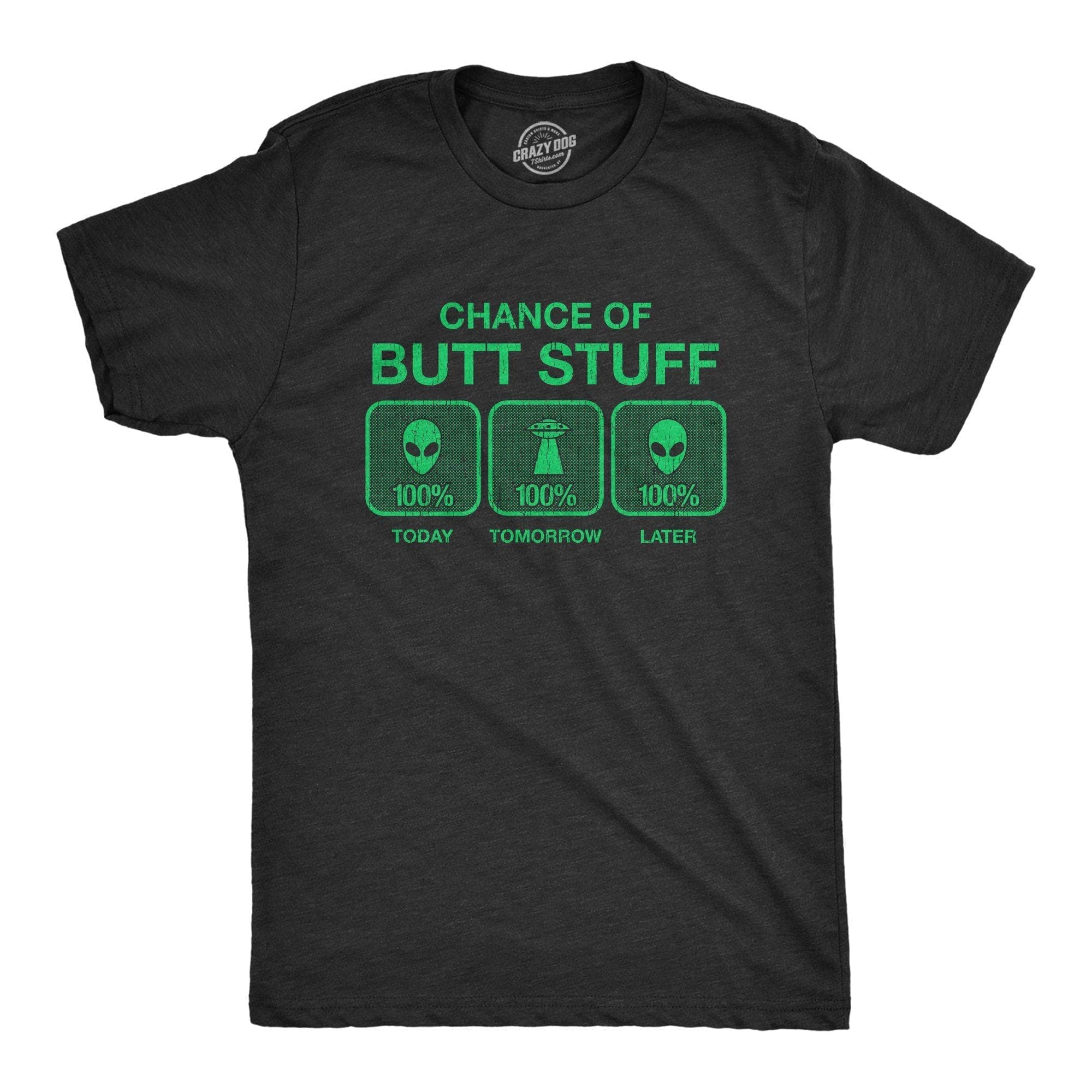 100% Chance Of Butt Stuff Men's Tshirt - Crazy Dog T-Shirts