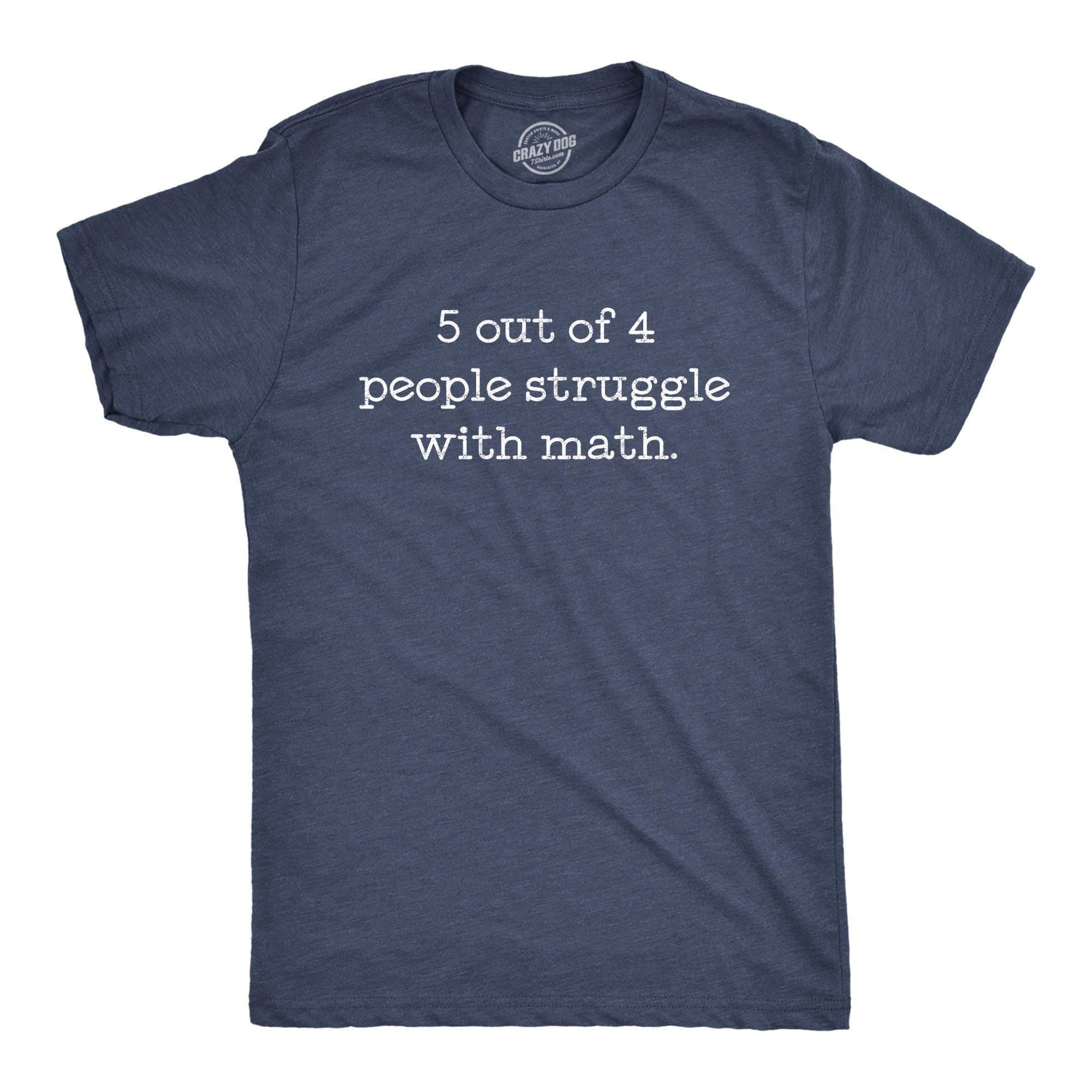 5 Out Of 4 People Struggle With Math Men's Tshirt - Crazy Dog T-Shirts