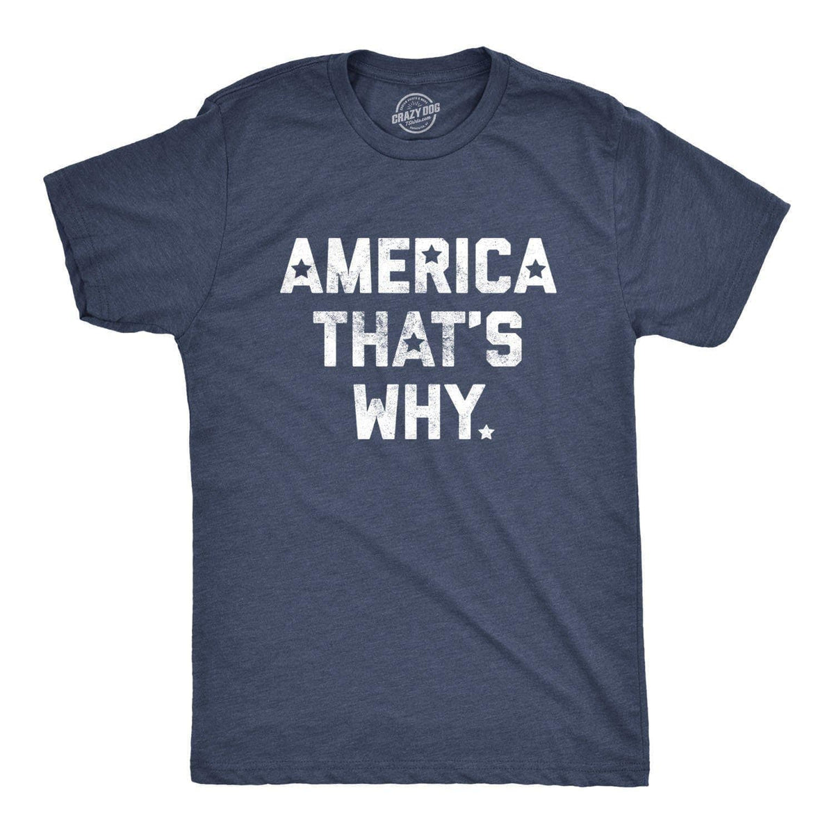 America That&#39;s Why Men&#39;s Tshirt - Crazy Dog T-Shirts