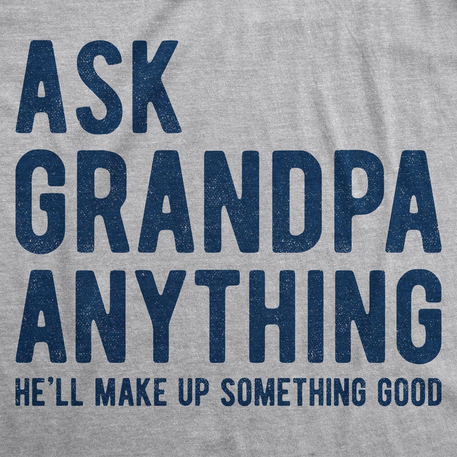 Ask Grandpa He'll Make Up Something Good Men's Tshirt  -  Crazy Dog T-Shirts