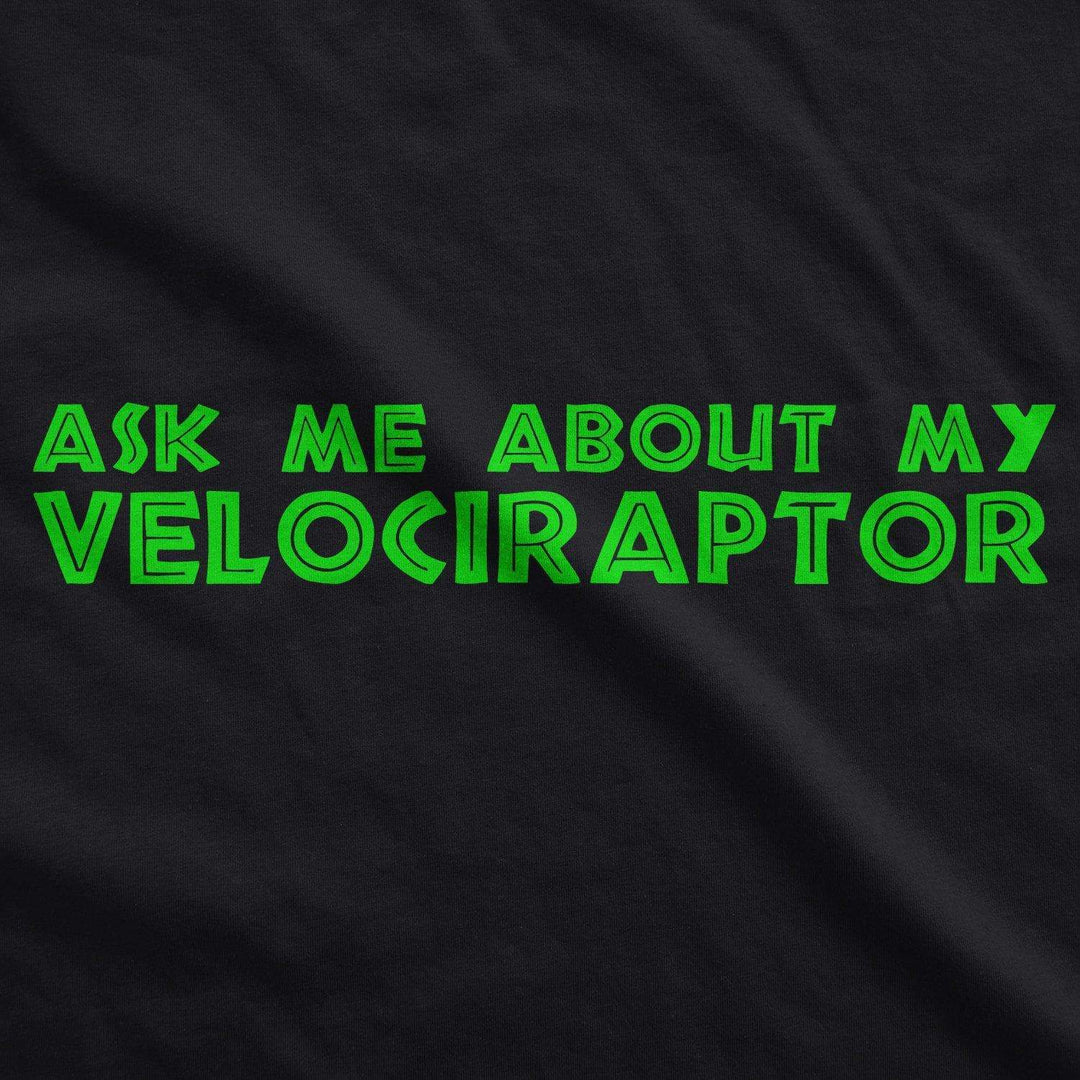 Ask Me About My Raptor Flip Men's Tshirt - Crazy Dog T-Shirts