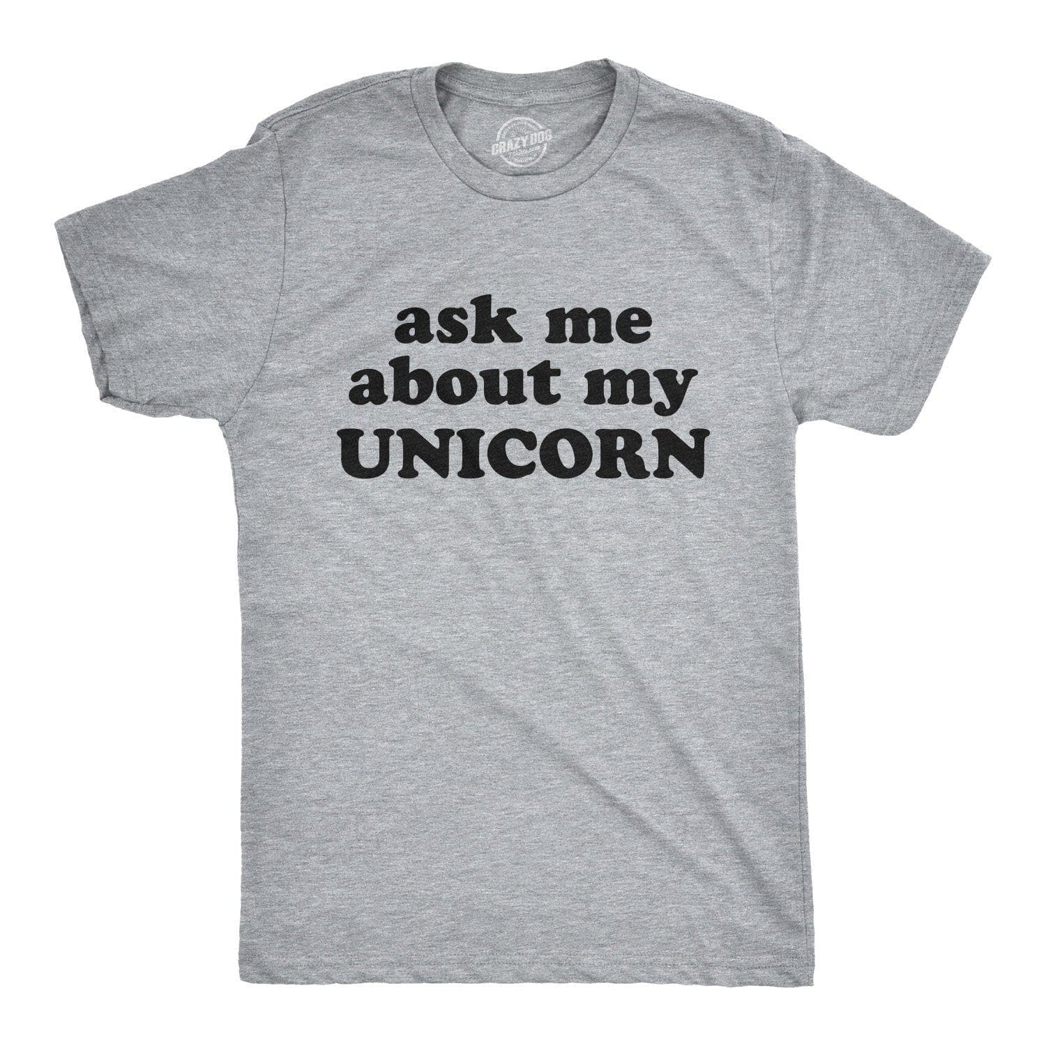 Ask Me About My Unicorn Men's Tshirt  -  Crazy Dog T-Shirts