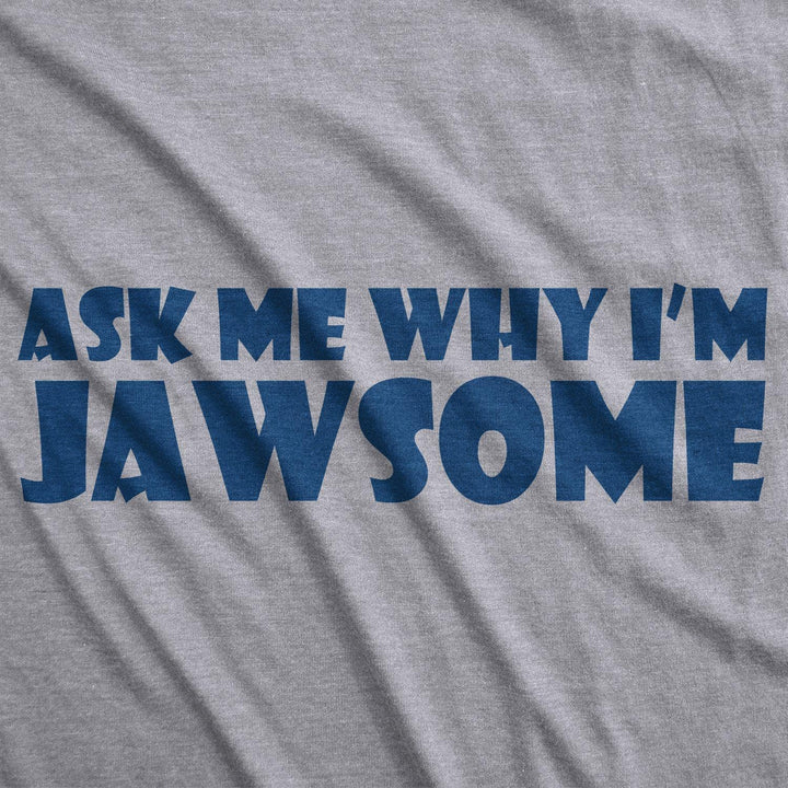 Ask Me Why I'm Jawsome Flip Men's Tshirt  -  Crazy Dog T-Shirts