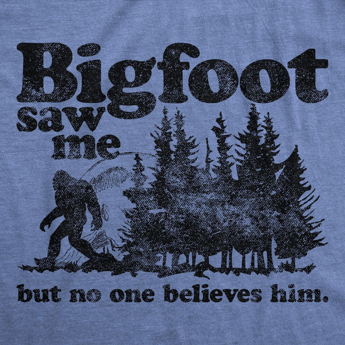 Bigfoot Saw Me Men&#39;s Tshirt - Crazy Dog T-Shirts