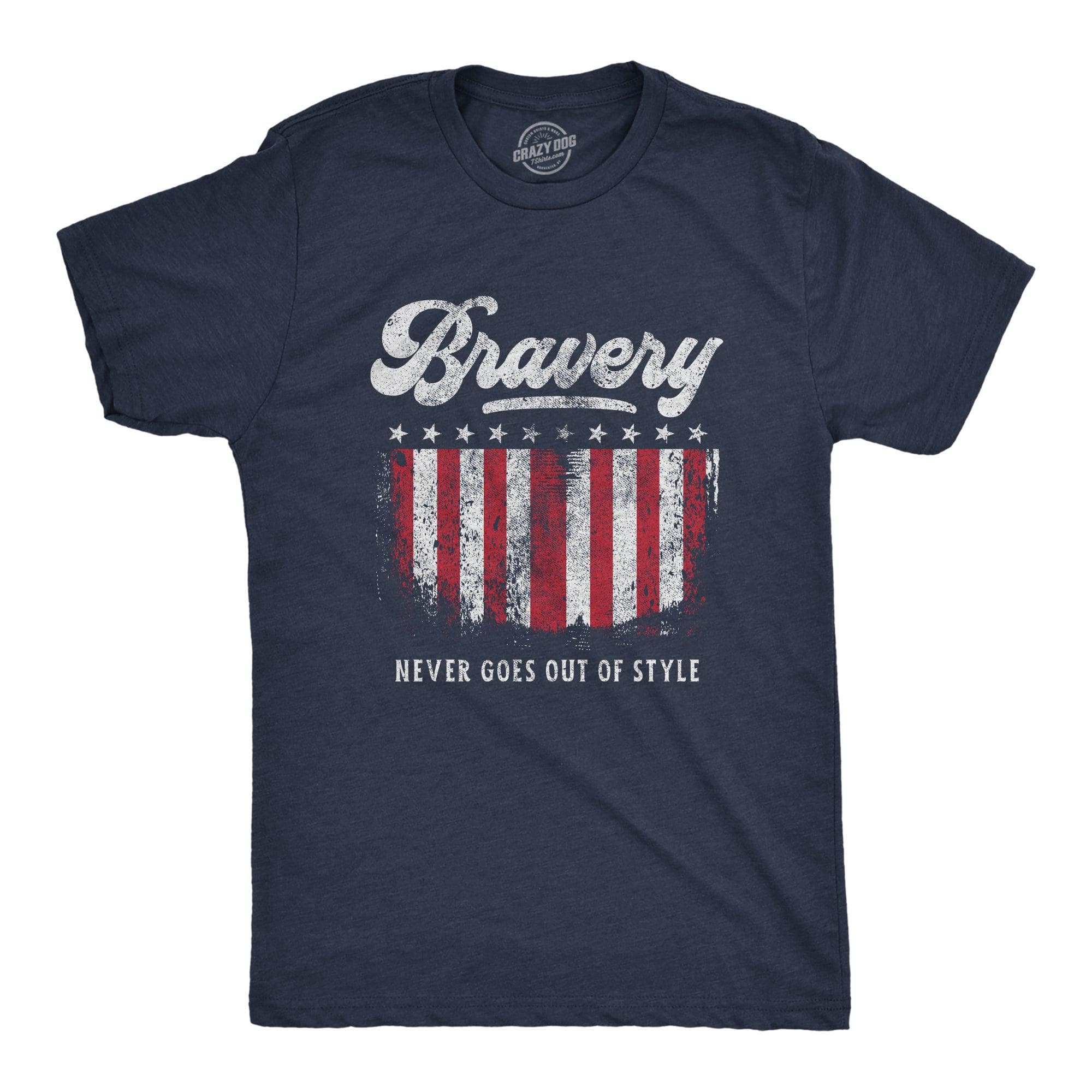 Bravery Never Goes Out Of Style Men's Tshirt  -  Crazy Dog T-Shirts