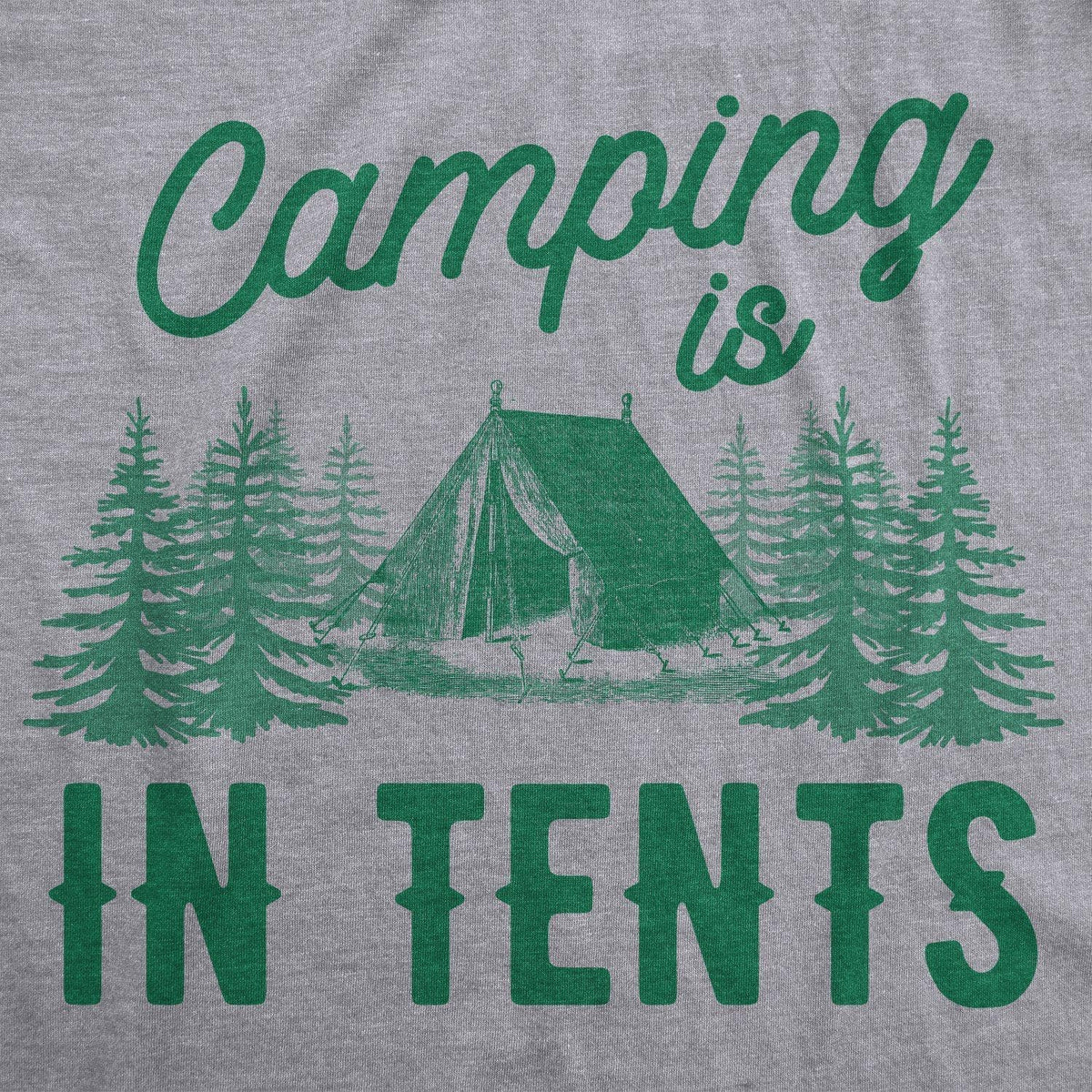 Camping Is In Tents Men&#39;s Tshirt  -  Crazy Dog T-Shirts