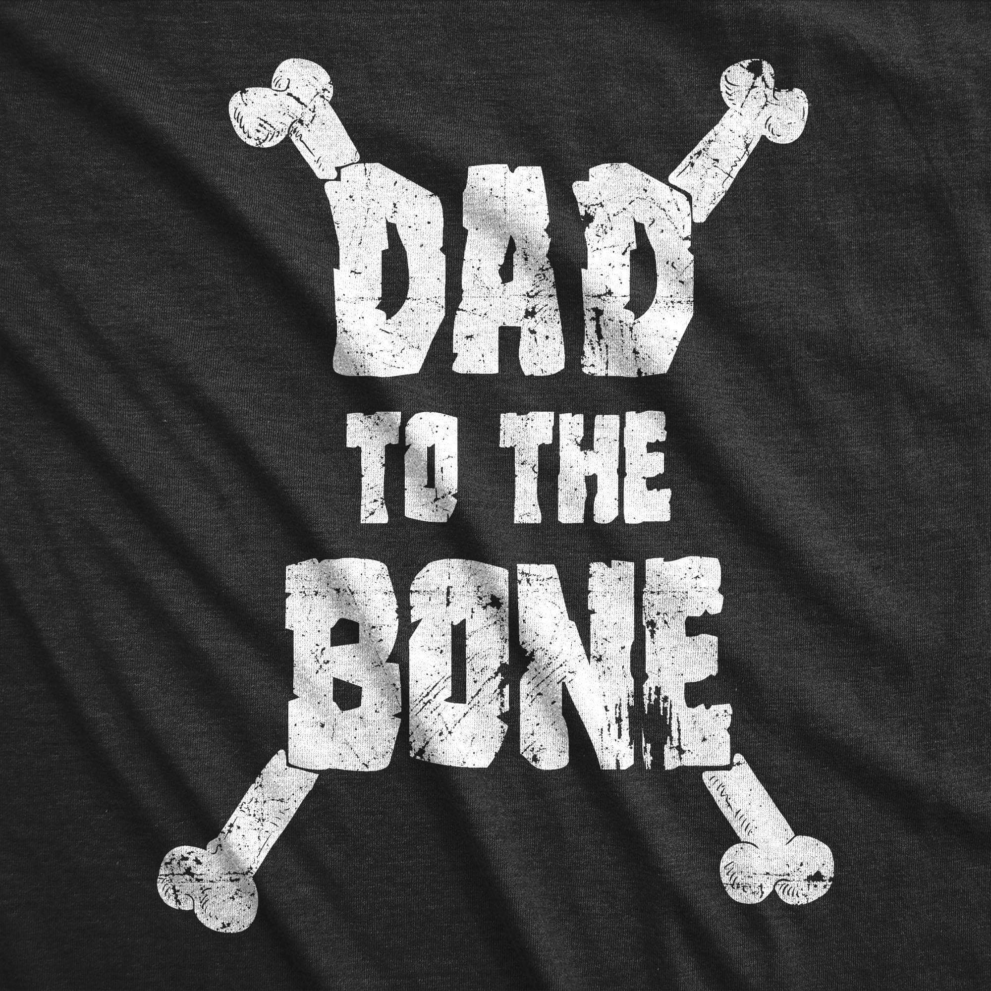 Dad To The Bone Men's Tshirt  -  Crazy Dog T-Shirts