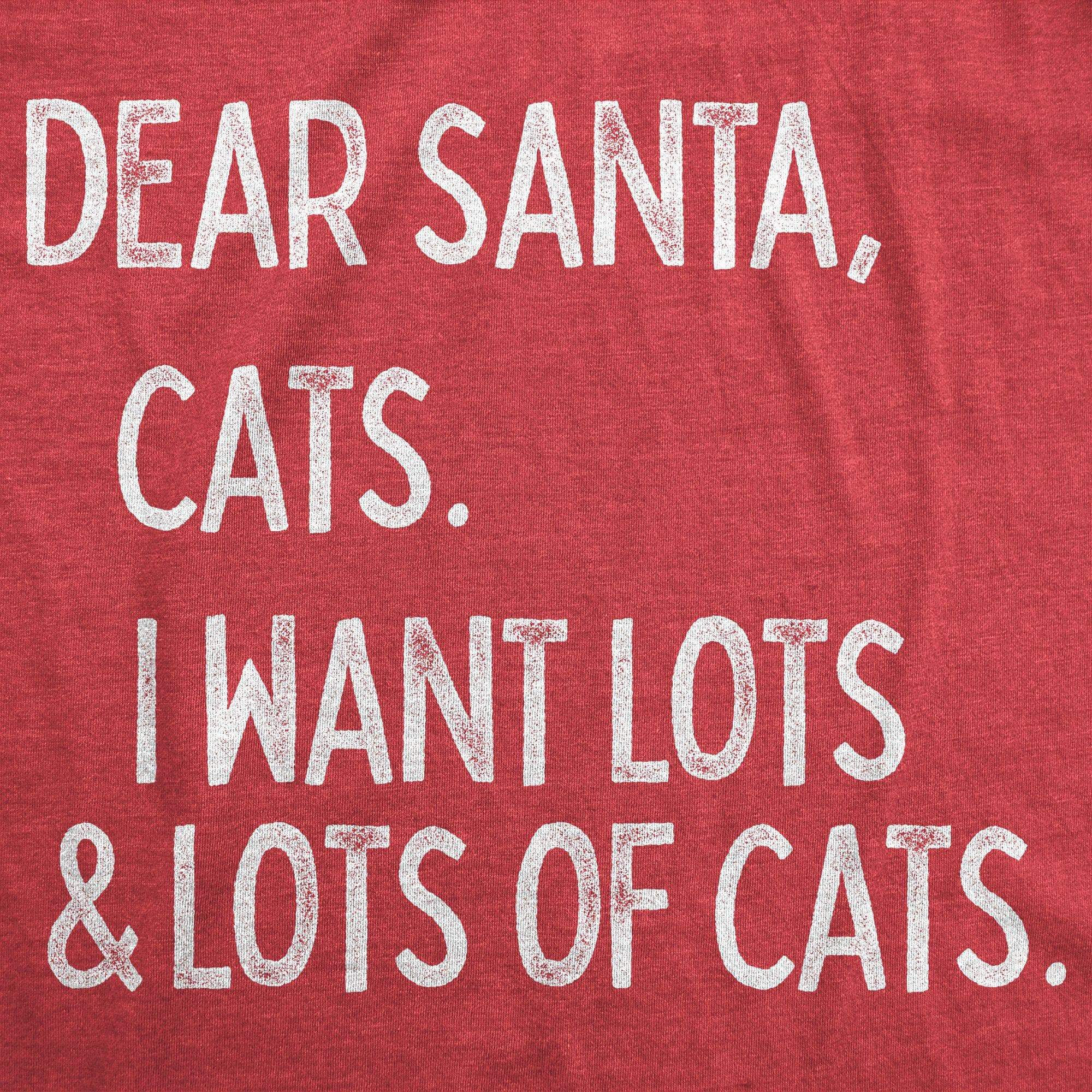 Dear Santa Cats I Want Lots Of Cats Men's Tshirt - Crazy Dog T-Shirts