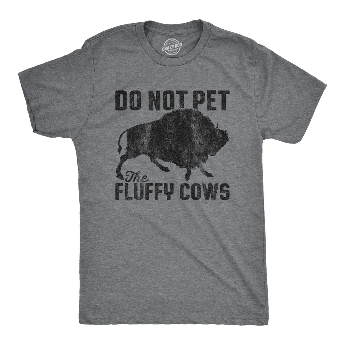 Do Not Pet The Fluffy Cows Men&#39;s Tshirt - Crazy Dog T-Shirts