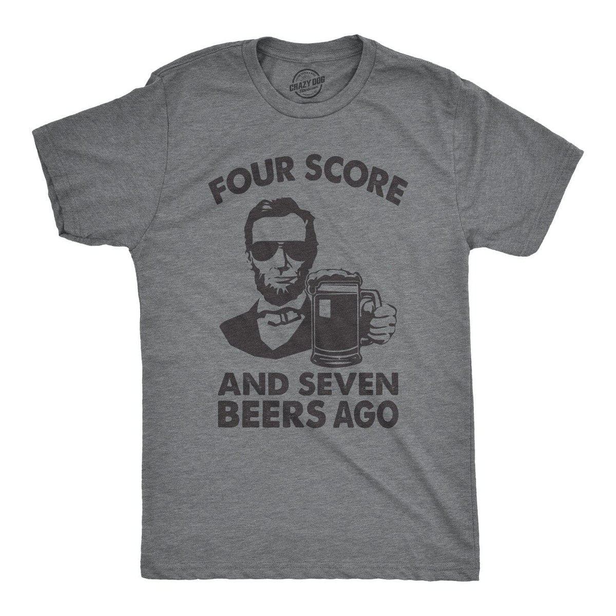 Four Score And Seven Beers Ago Men&#39;s Tshirt  -  Crazy Dog T-Shirts