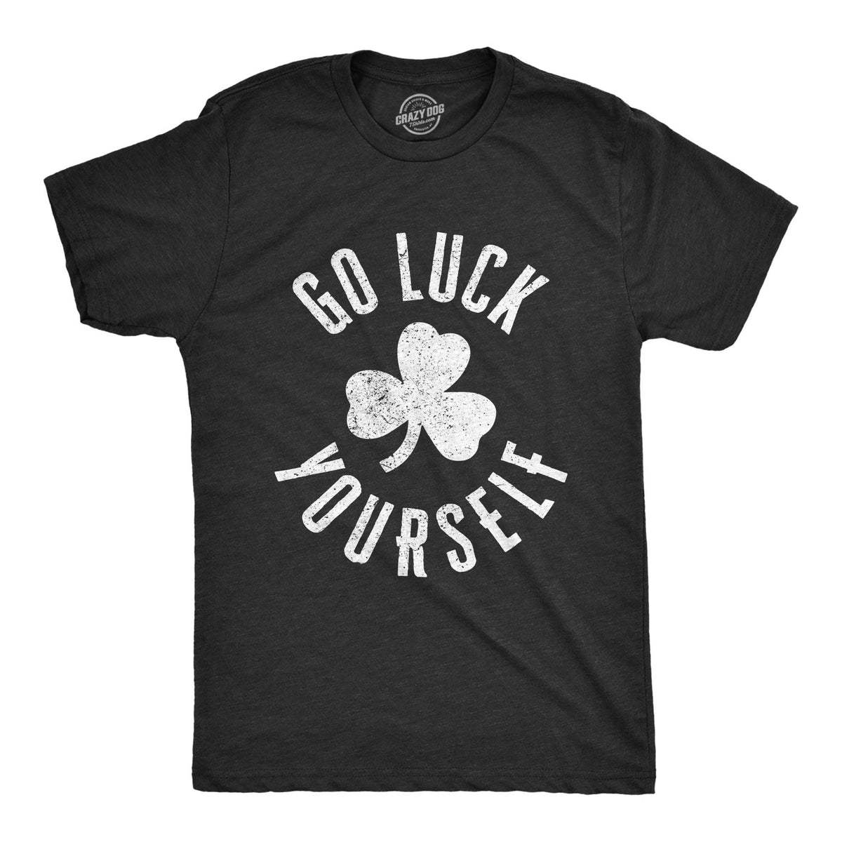Go Luck Yourself Men&#39;s Tshirt  -  Crazy Dog T-Shirts