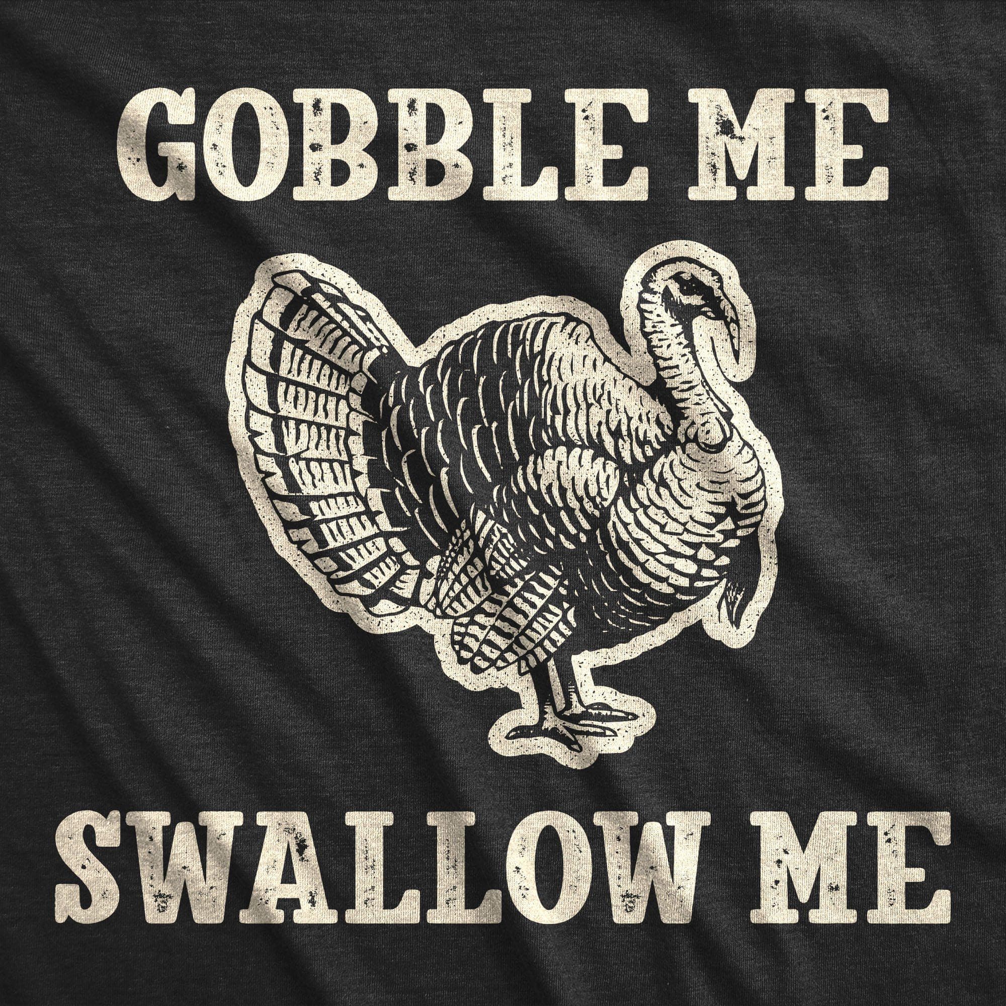 Gobble Me Swallow Me Men's Tshirt - Crazy Dog T-Shirts
