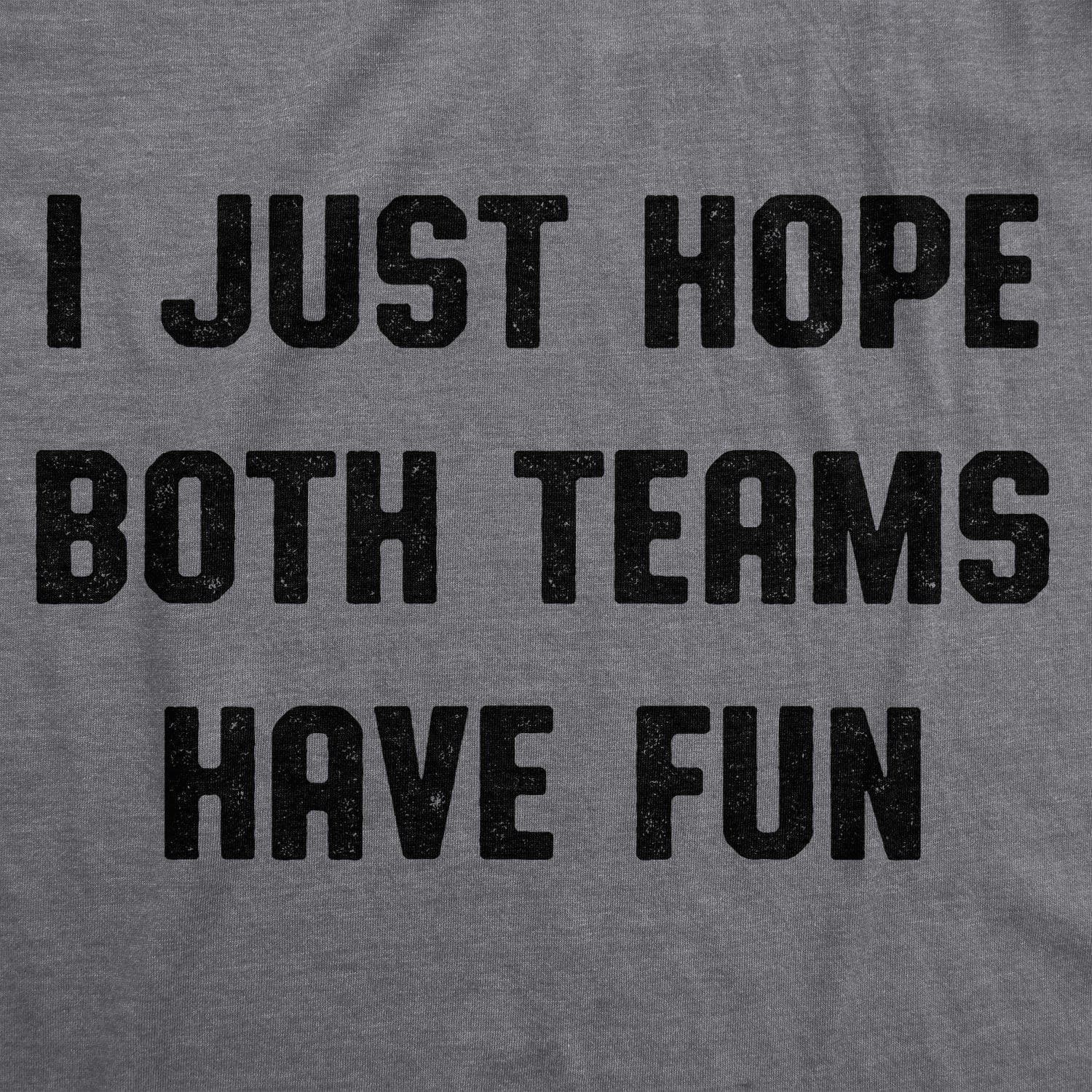 I Just Hope Both Teams Have Fun Men's Tshirt  -  Crazy Dog T-Shirts