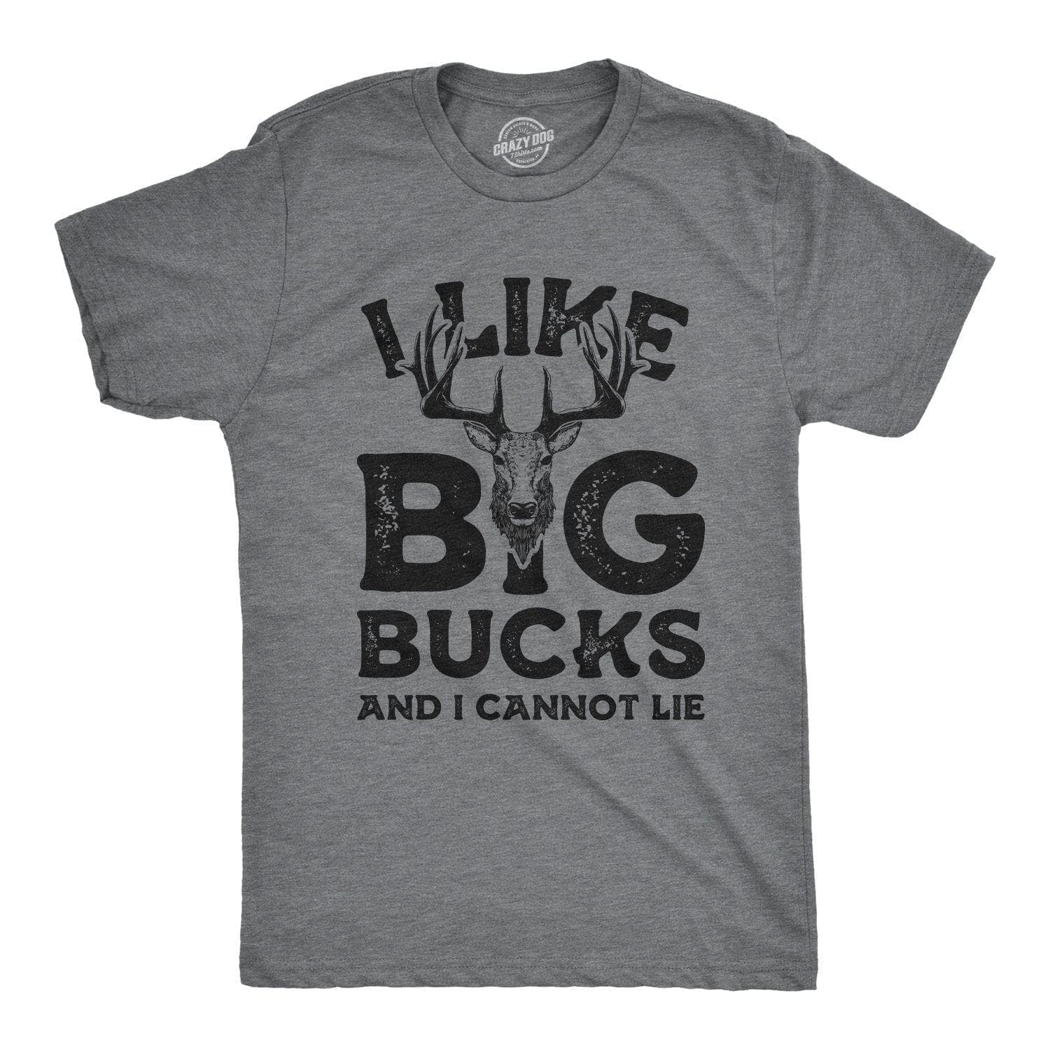 I Like Big Bucks And I Cannot Lie Men's Tshirt - Crazy Dog T-Shirts