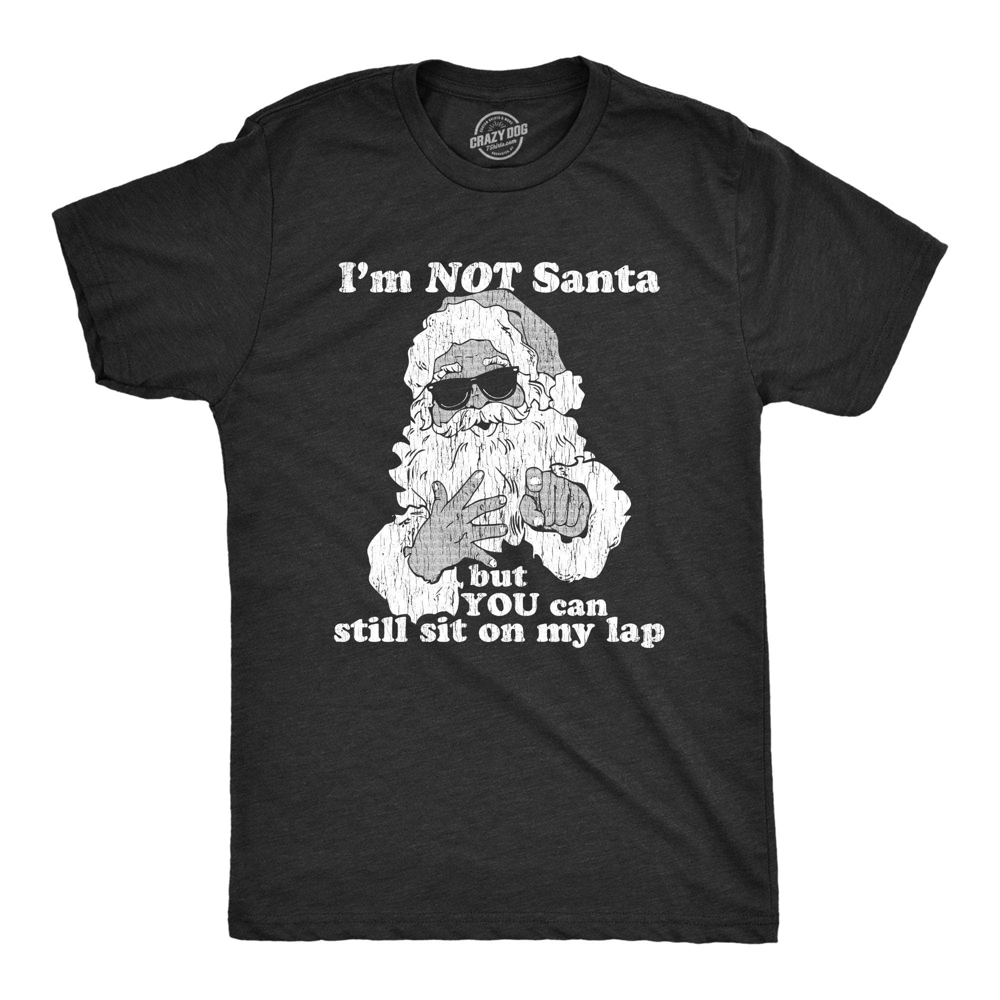 I'm Not Santa But You Can Still Sit On My Lap Men's Tshirt - Crazy Dog T-Shirts