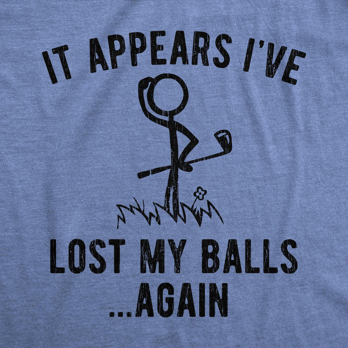 It Appears I&#39;ve Lost My Balls Again Men&#39;s Tshirt - Crazy Dog T-Shirts