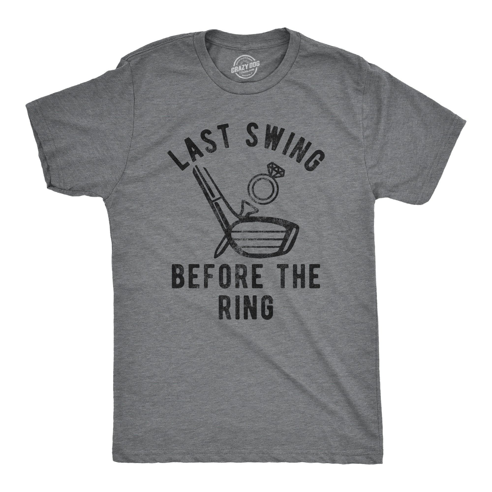 Last Swing Before The Ring Men's Tshirt - Crazy Dog T-Shirts