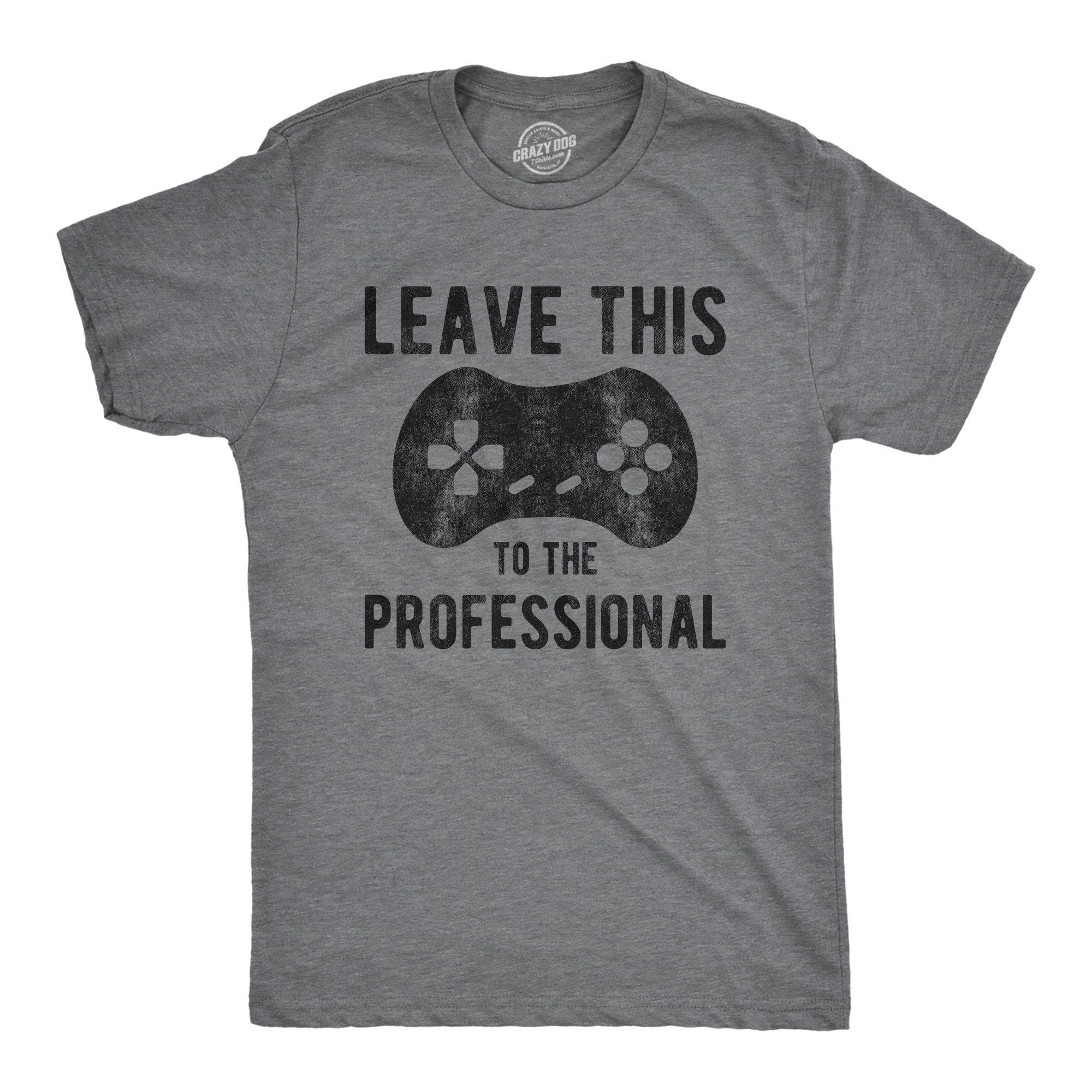 Leave This To The Professional Men's Tshirt - Crazy Dog T-Shirts