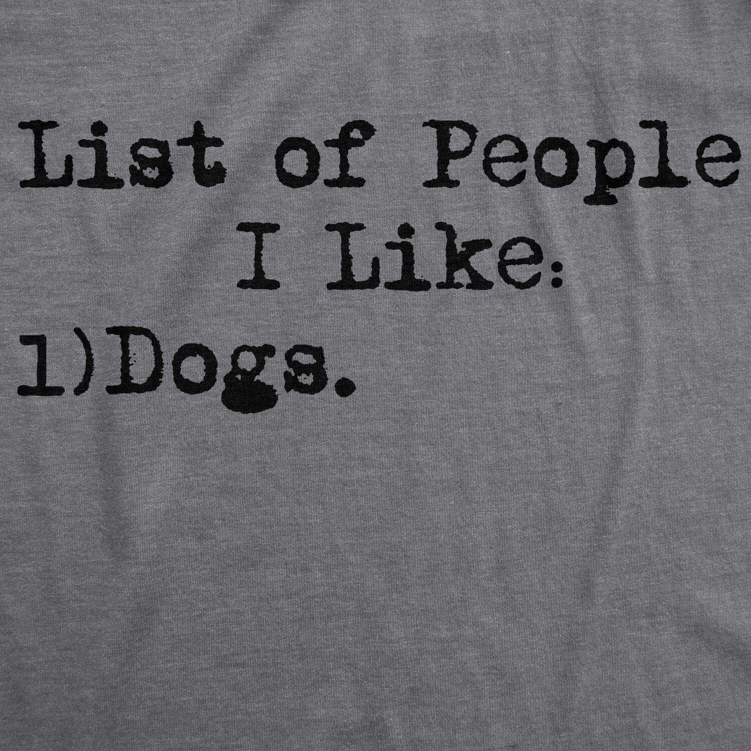List Of People I Like: Dogs Men's Tshirt  -  Crazy Dog T-Shirts