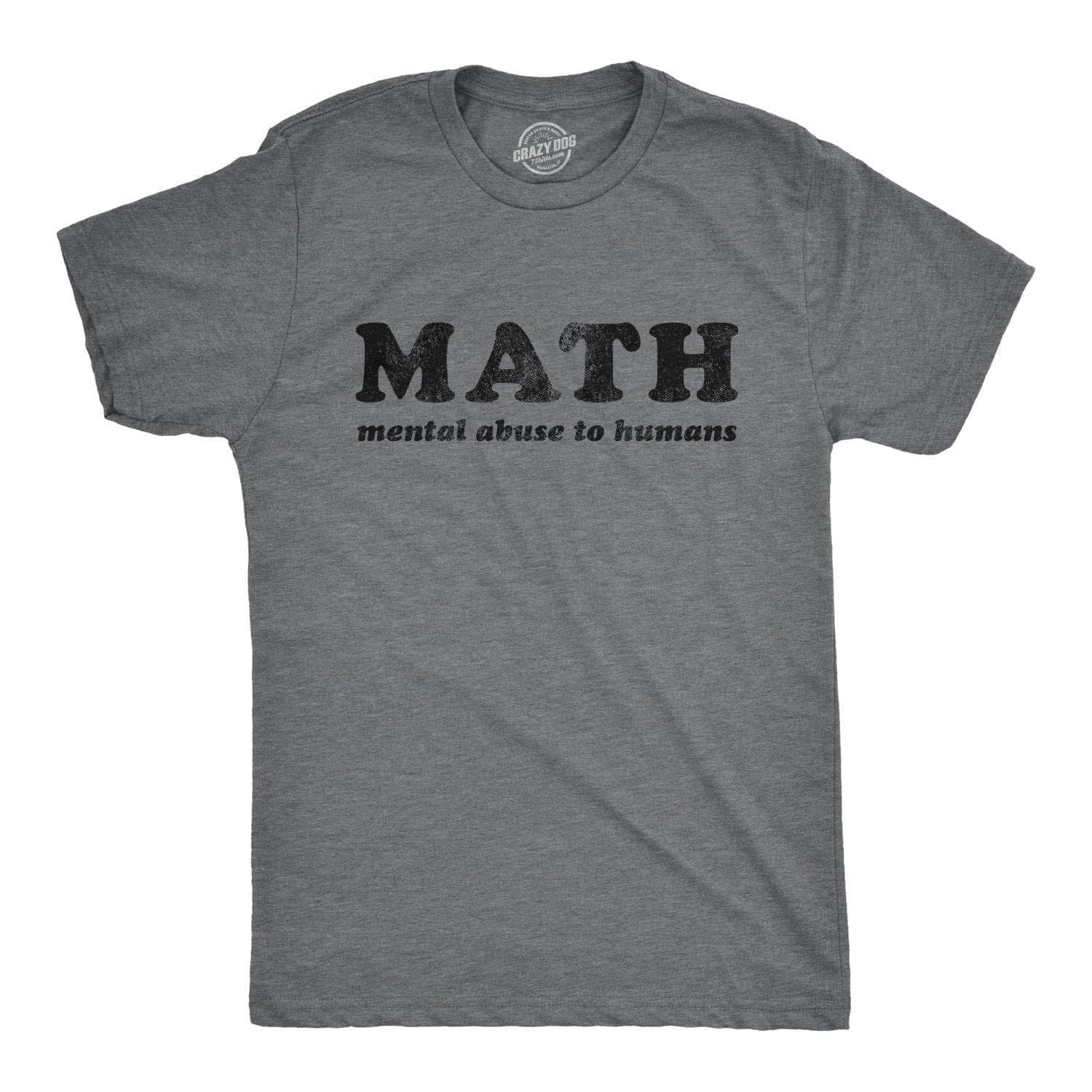 Math Mental Abuse To Humans Men's Tshirt - Crazy Dog T-Shirts