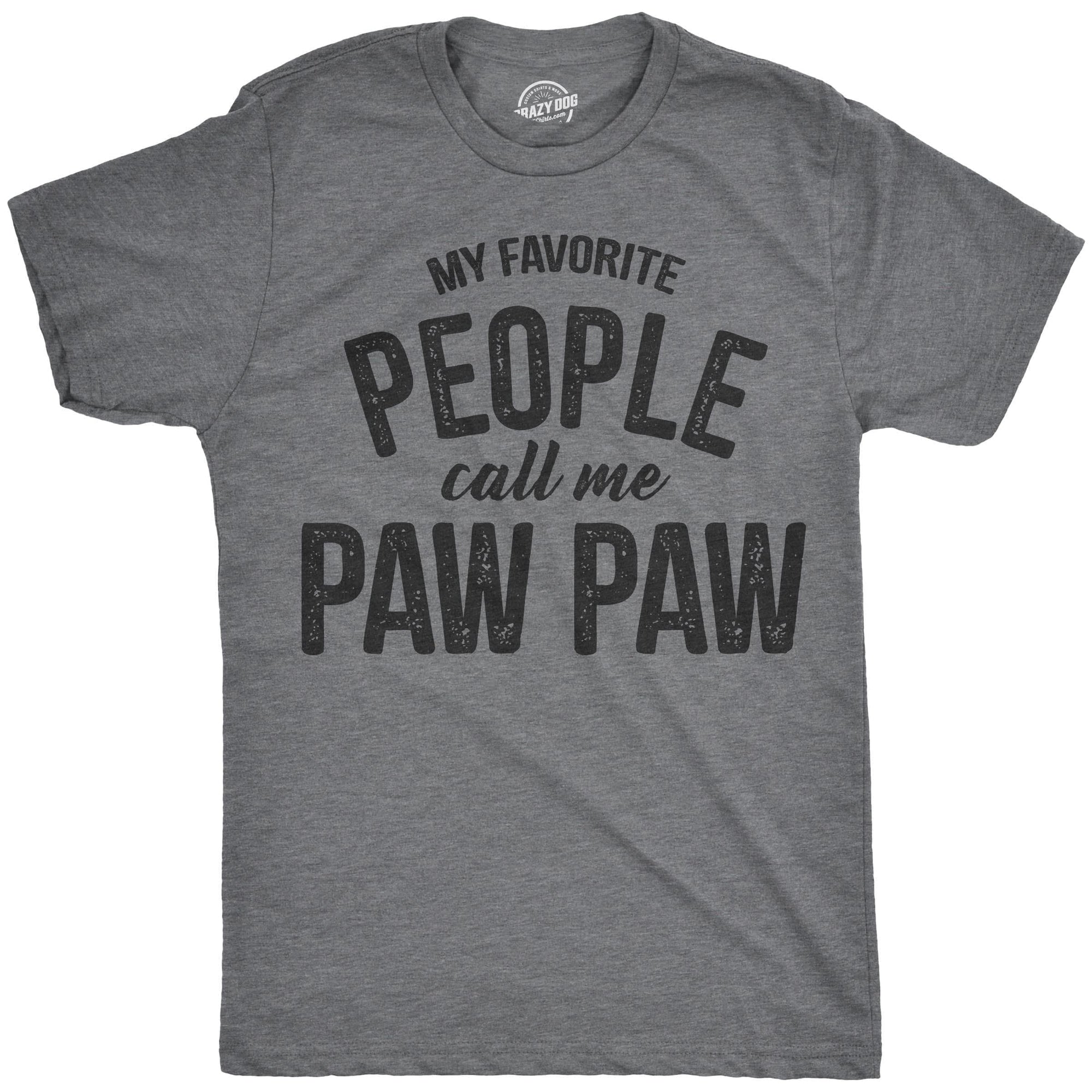 My Favorite People Call Me Paw Paw Men's Tshirt  -  Crazy Dog T-Shirts